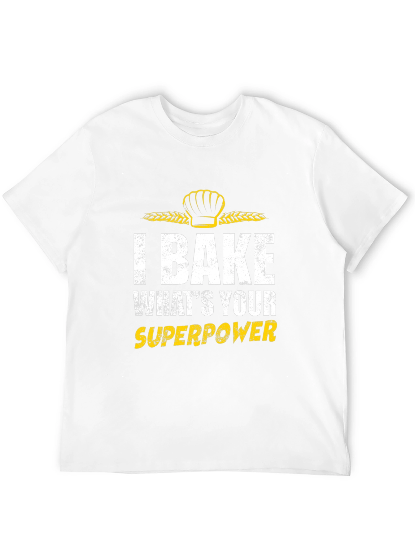 I Bake Whats Your Superpower T-Shirt