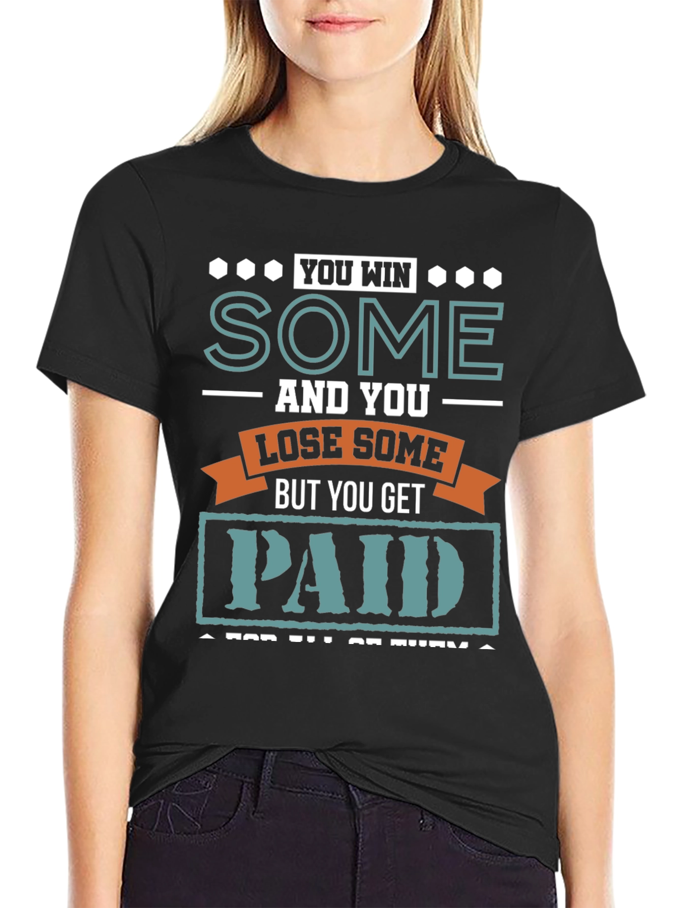You Win Some You Lose Some T-Shirt