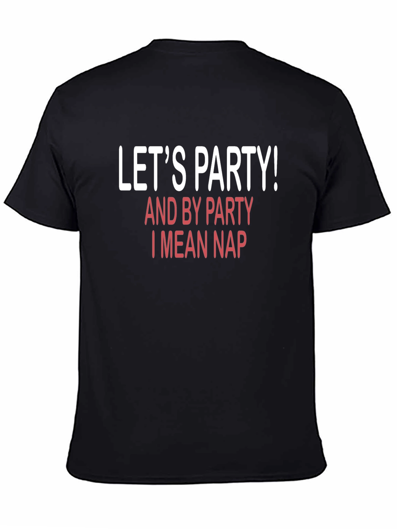 Lets Party! Funny T-Shirt