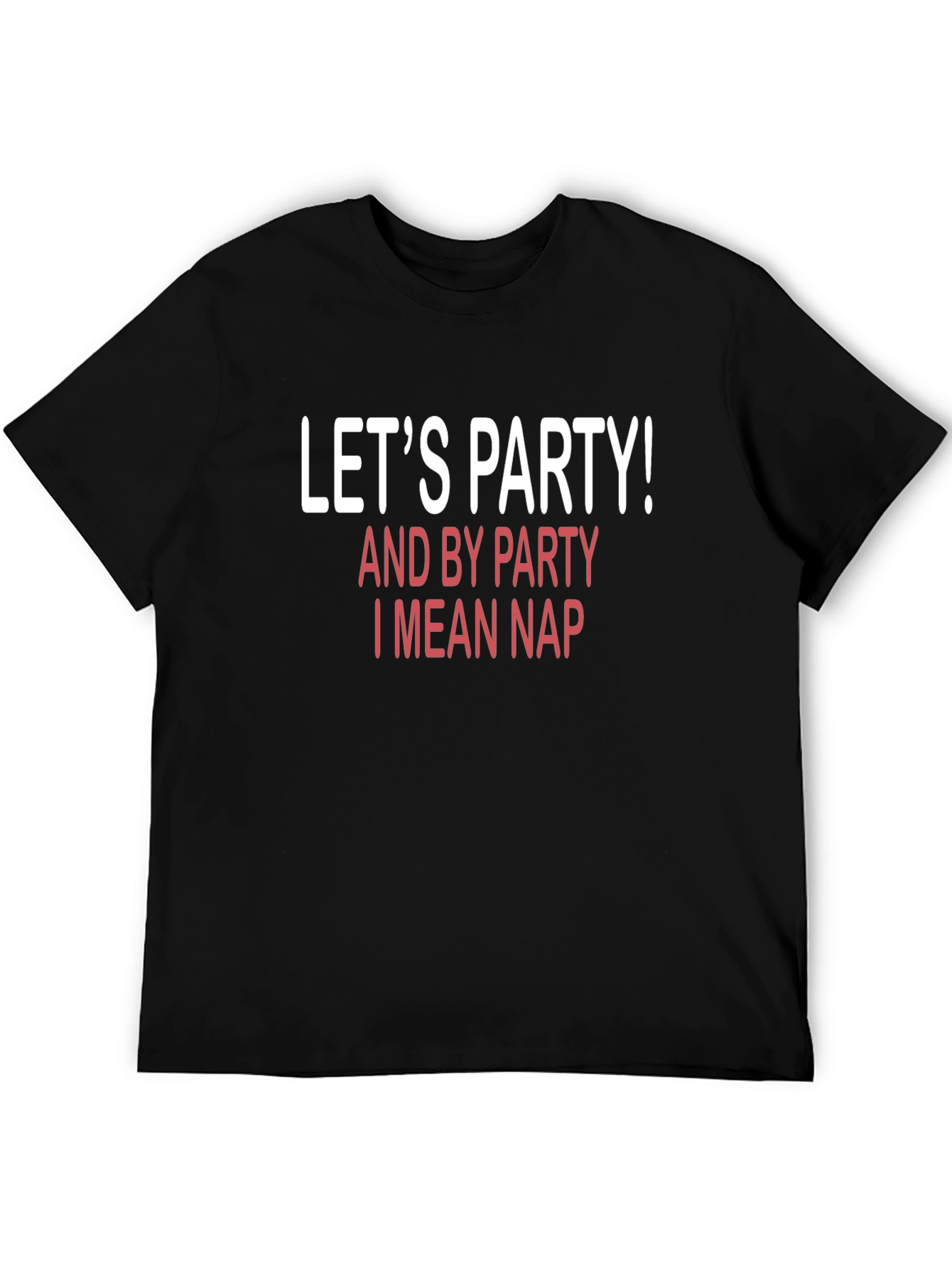 Lets Party! Funny T-Shirt