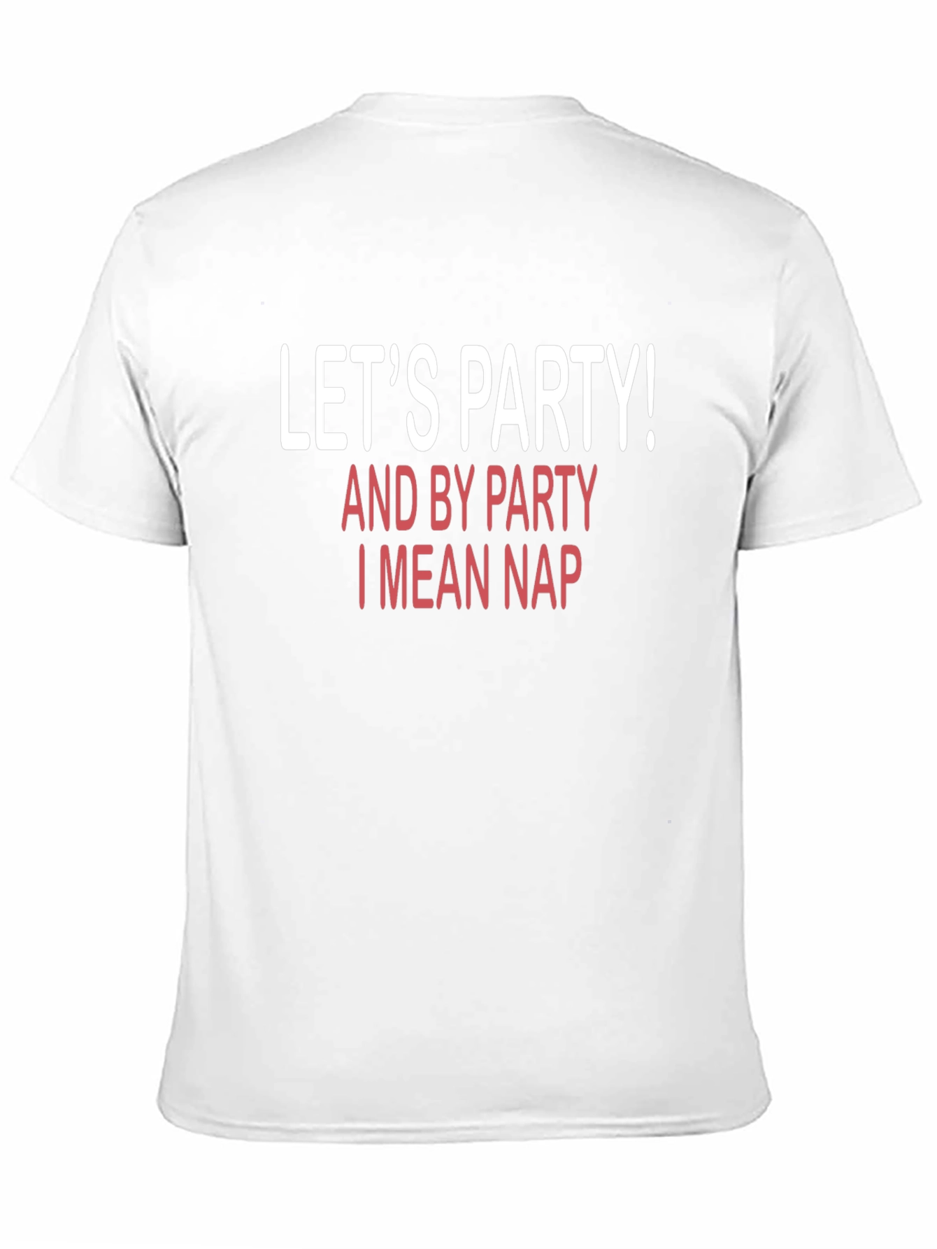Lets Party! Funny T-Shirt