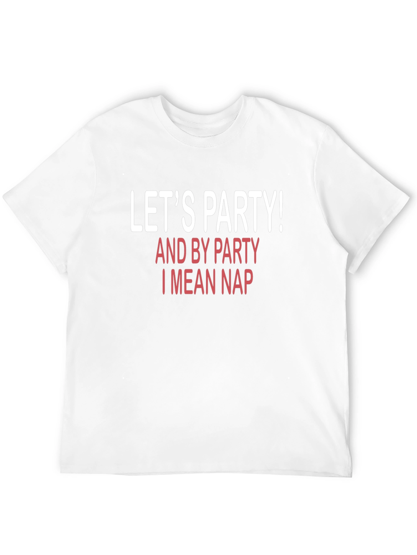 Lets Party! Funny T-Shirt