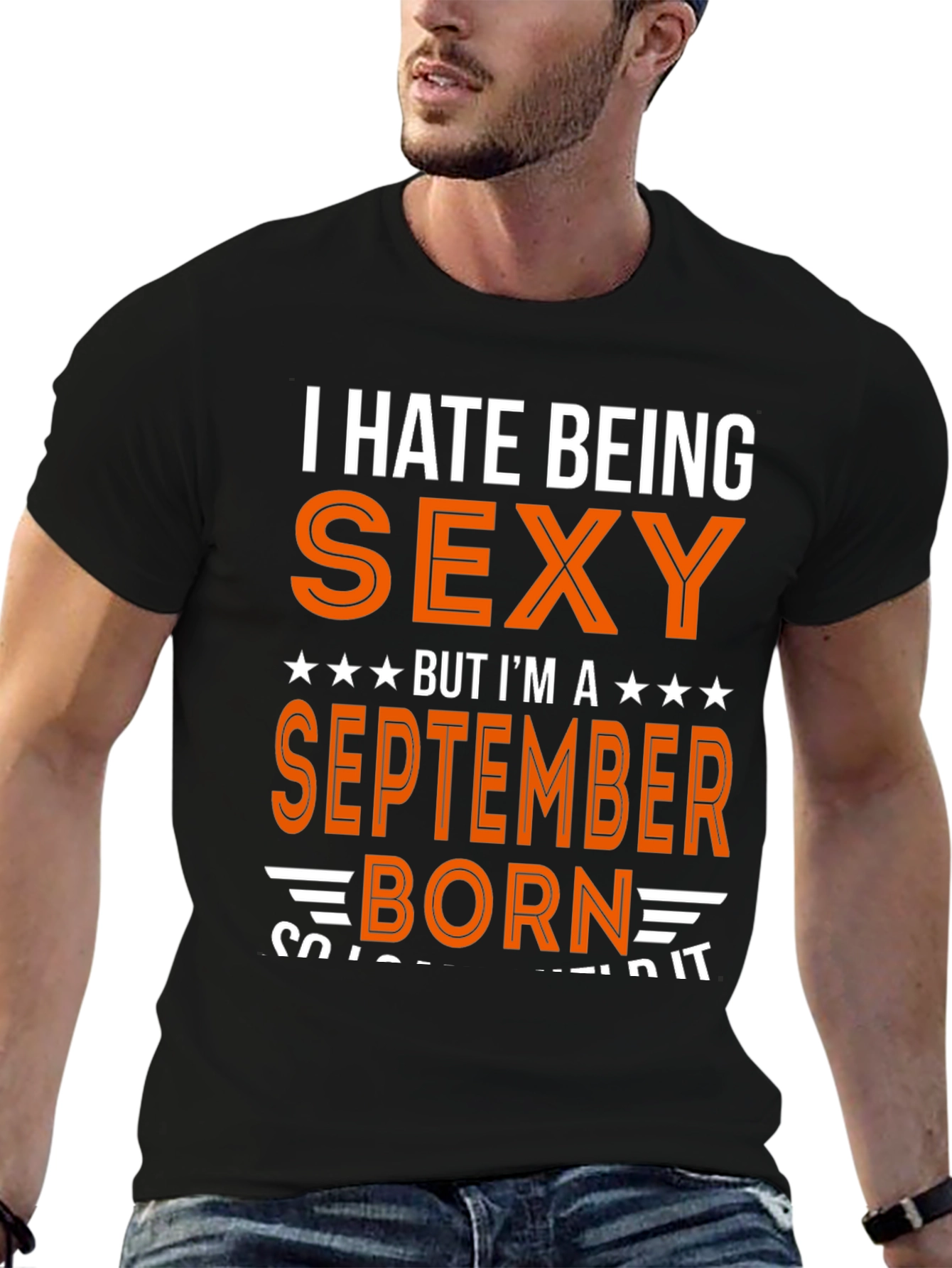 I Hate Being Sexy September Born T-Shirt