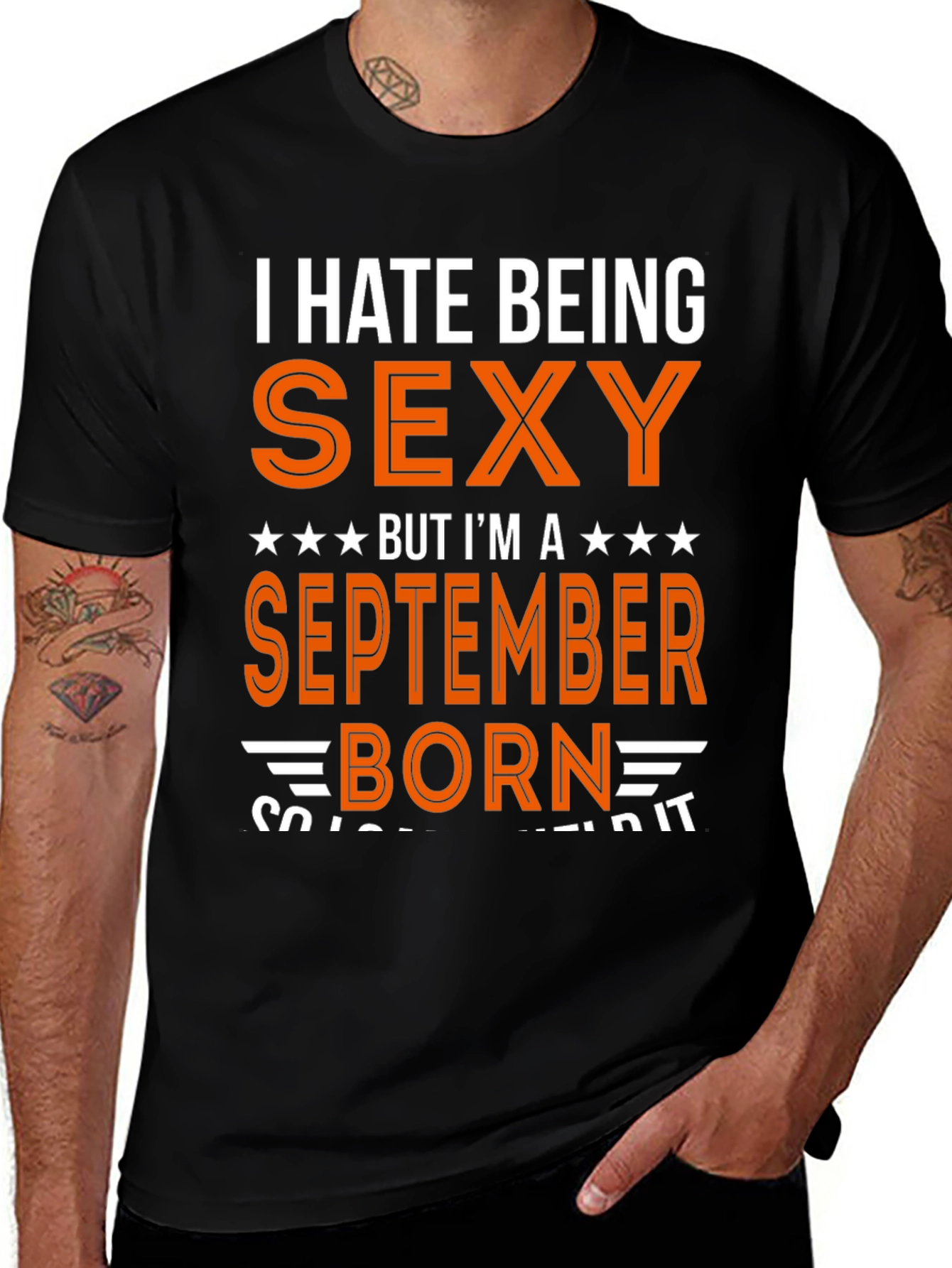 I Hate Being Sexy September Born T-Shirt