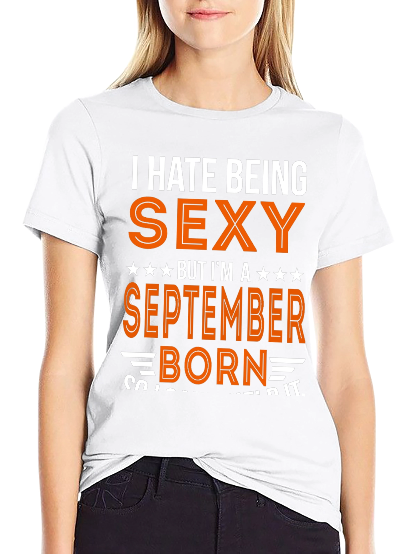 I Hate Being Sexy September Born T-Shirt
