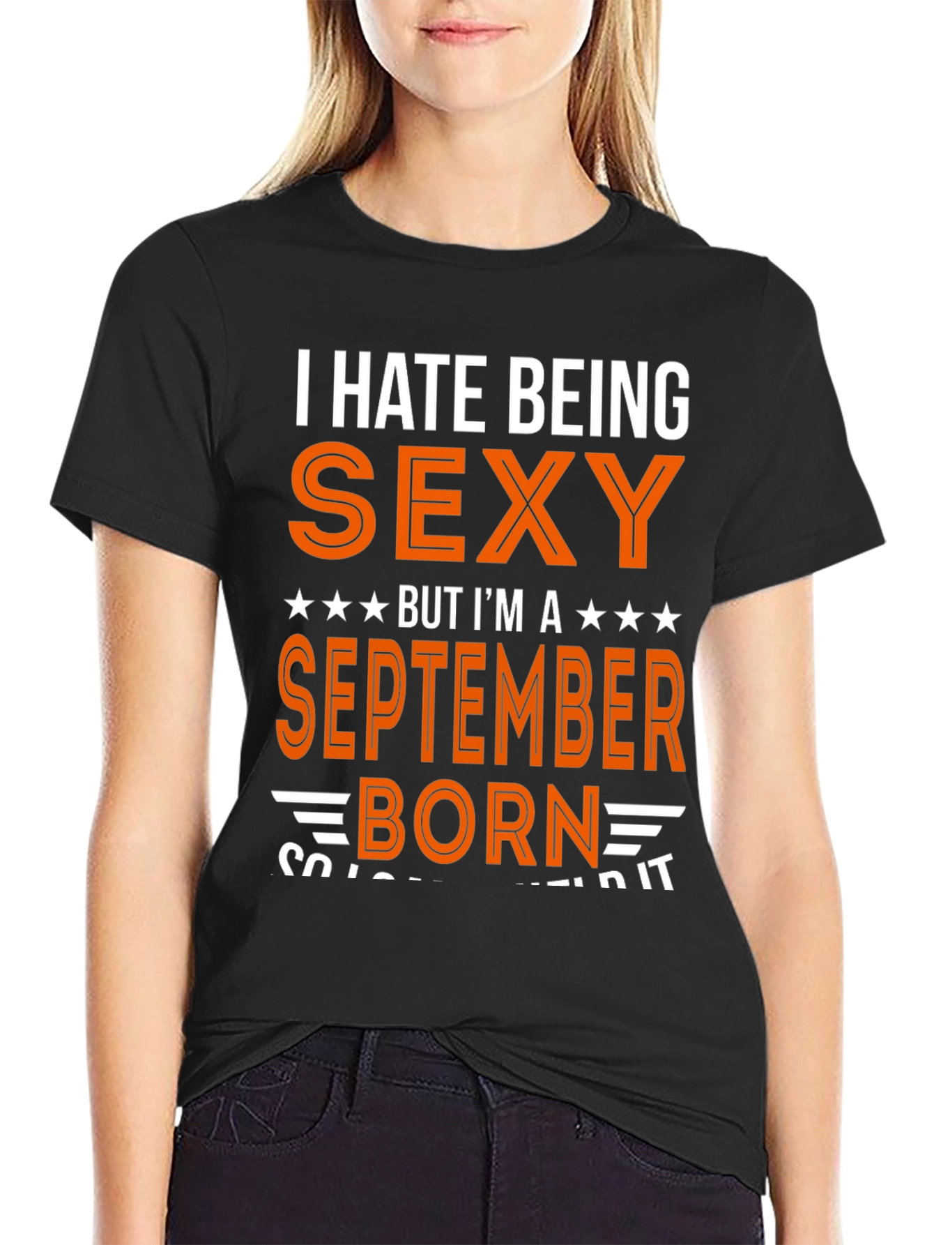 I Hate Being Sexy September Born T-Shirt