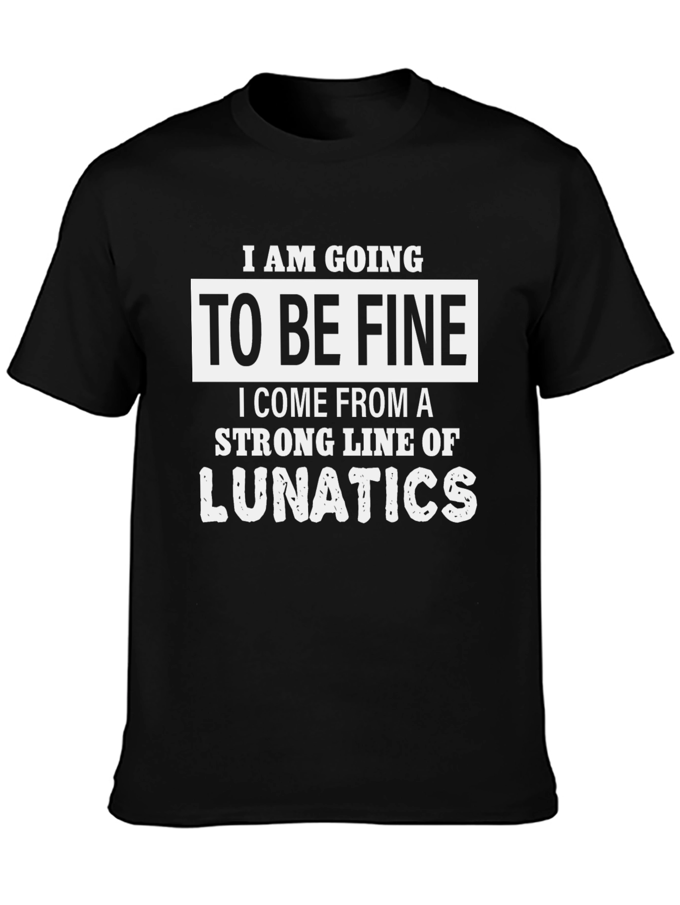 Funny Lunatic T-Shirt - Bold Statement Tee