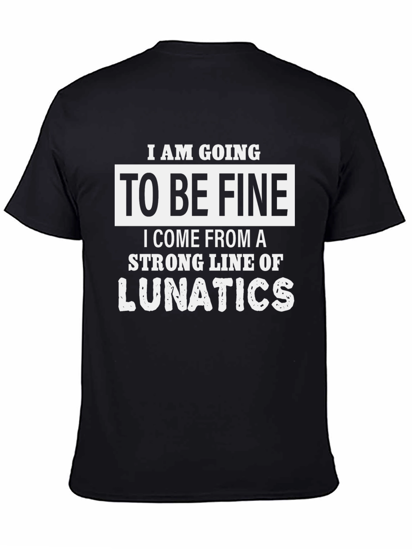 Funny Lunatic T-Shirt - Bold Statement Tee