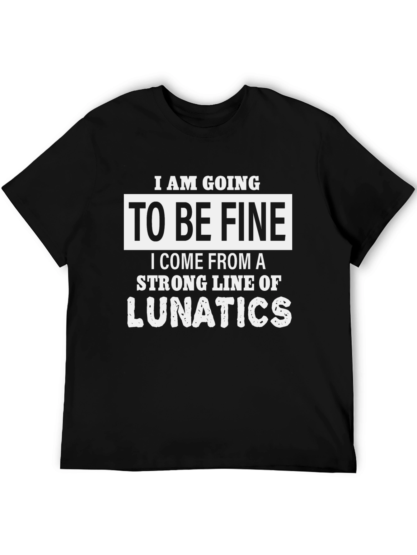Funny Lunatic T-Shirt - Bold Statement Tee