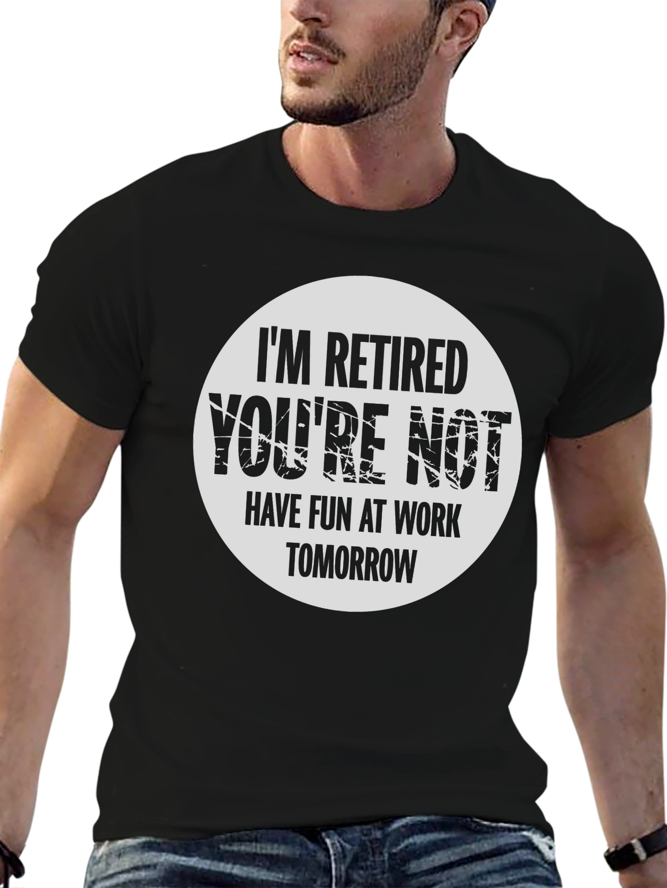 Retired Funny T-Shirt - Have Fun At Work