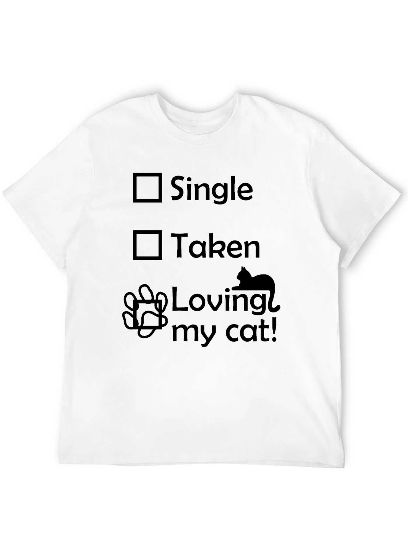 Cat Lover T-Shirt - Single Taken Loving My Cat