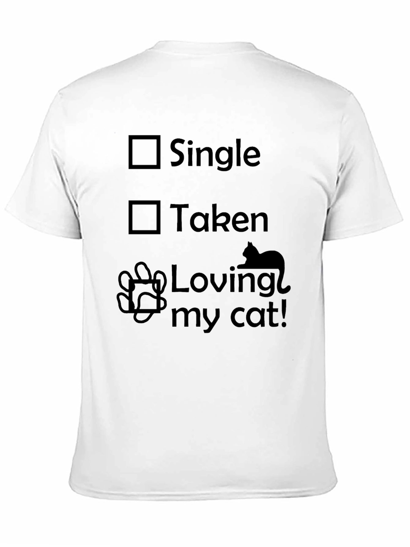 Cat Lover T-Shirt - Single Taken Loving My Cat