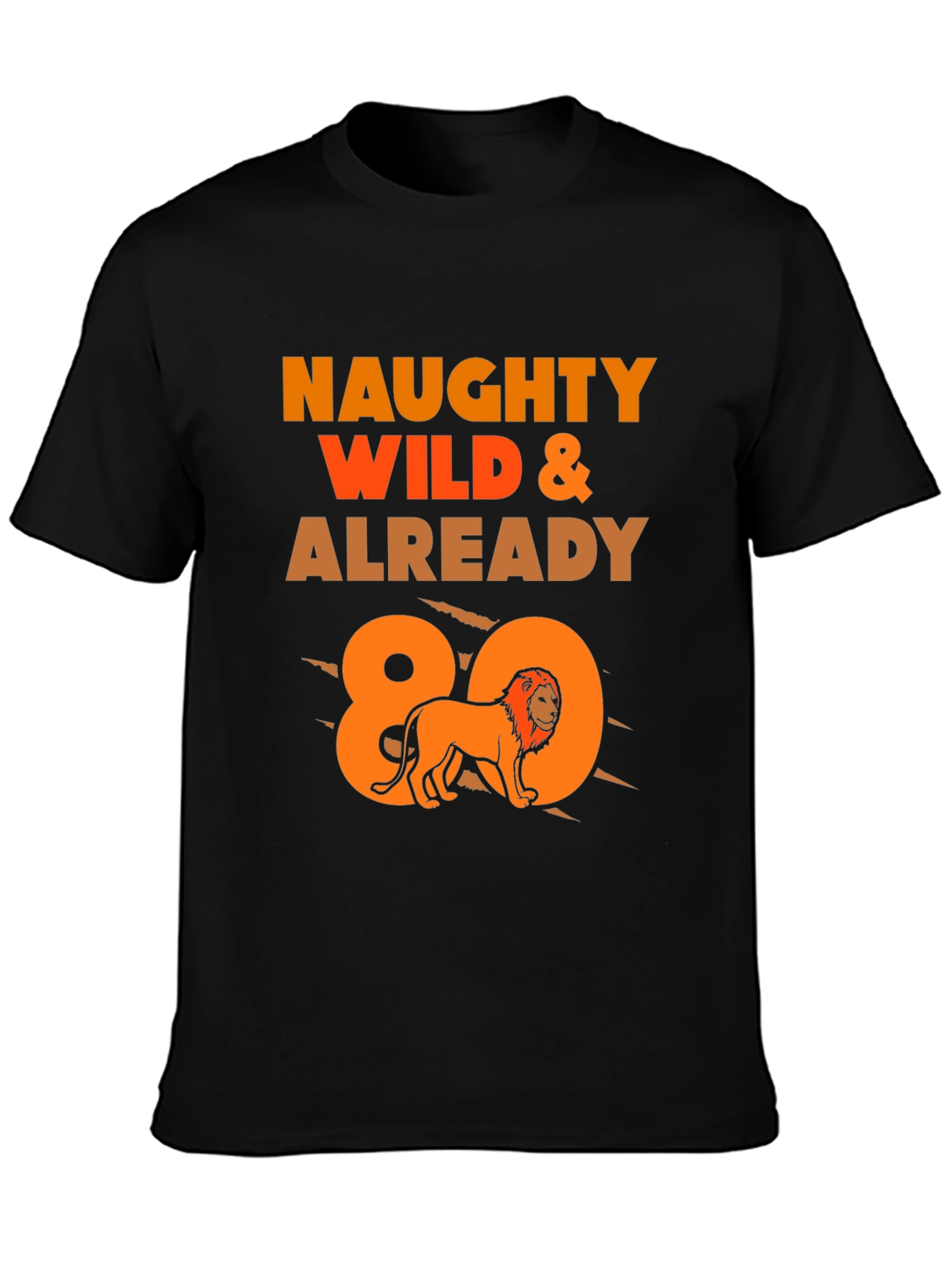 Naughty Wild & Already 80 Lion Graphic Tee
