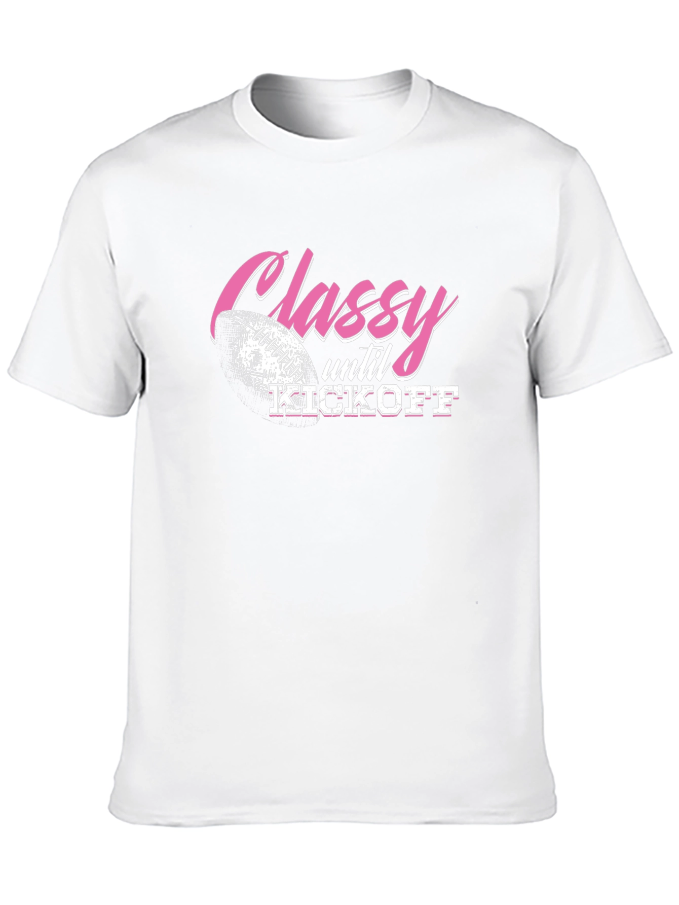Classy Until Kickoff Football Graphic Tee