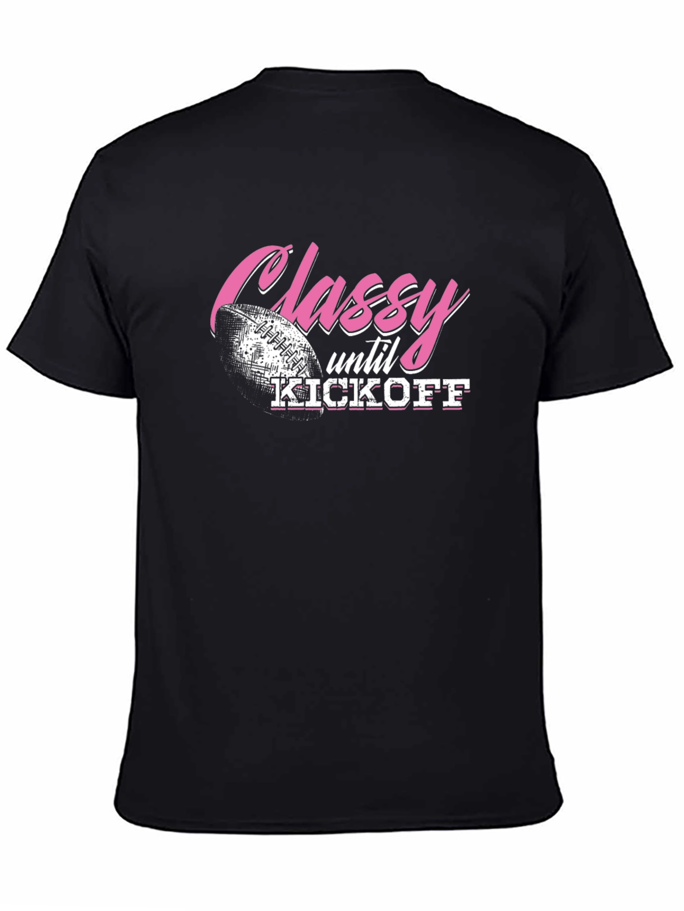 Classy Until Kickoff Football Graphic Tee