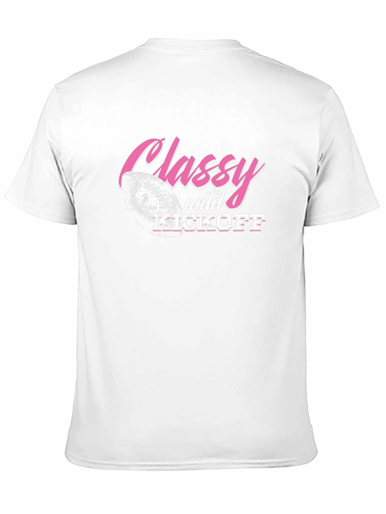 Classy Until Kickoff Football Graphic Tee