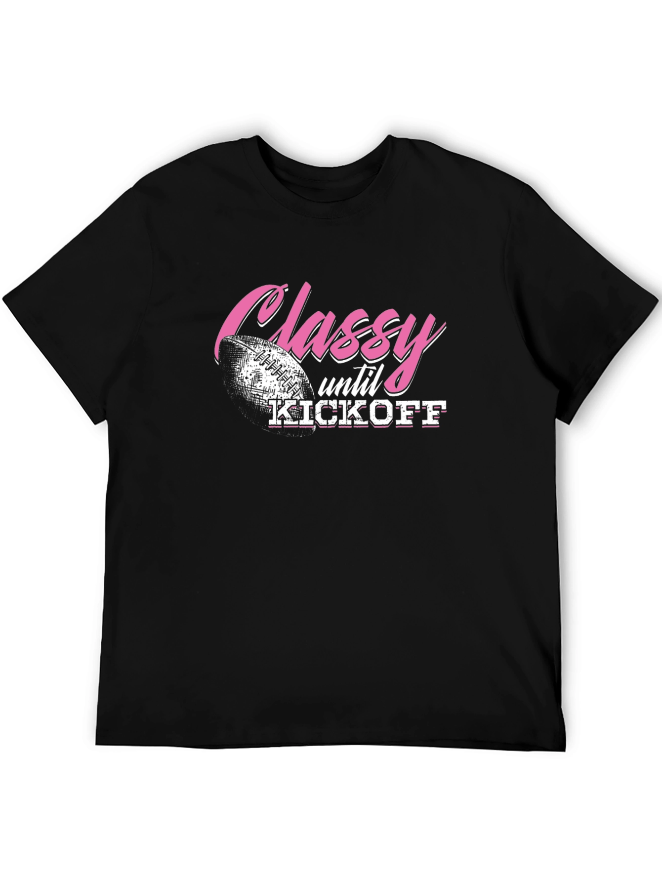 Classy Until Kickoff Football Graphic Tee