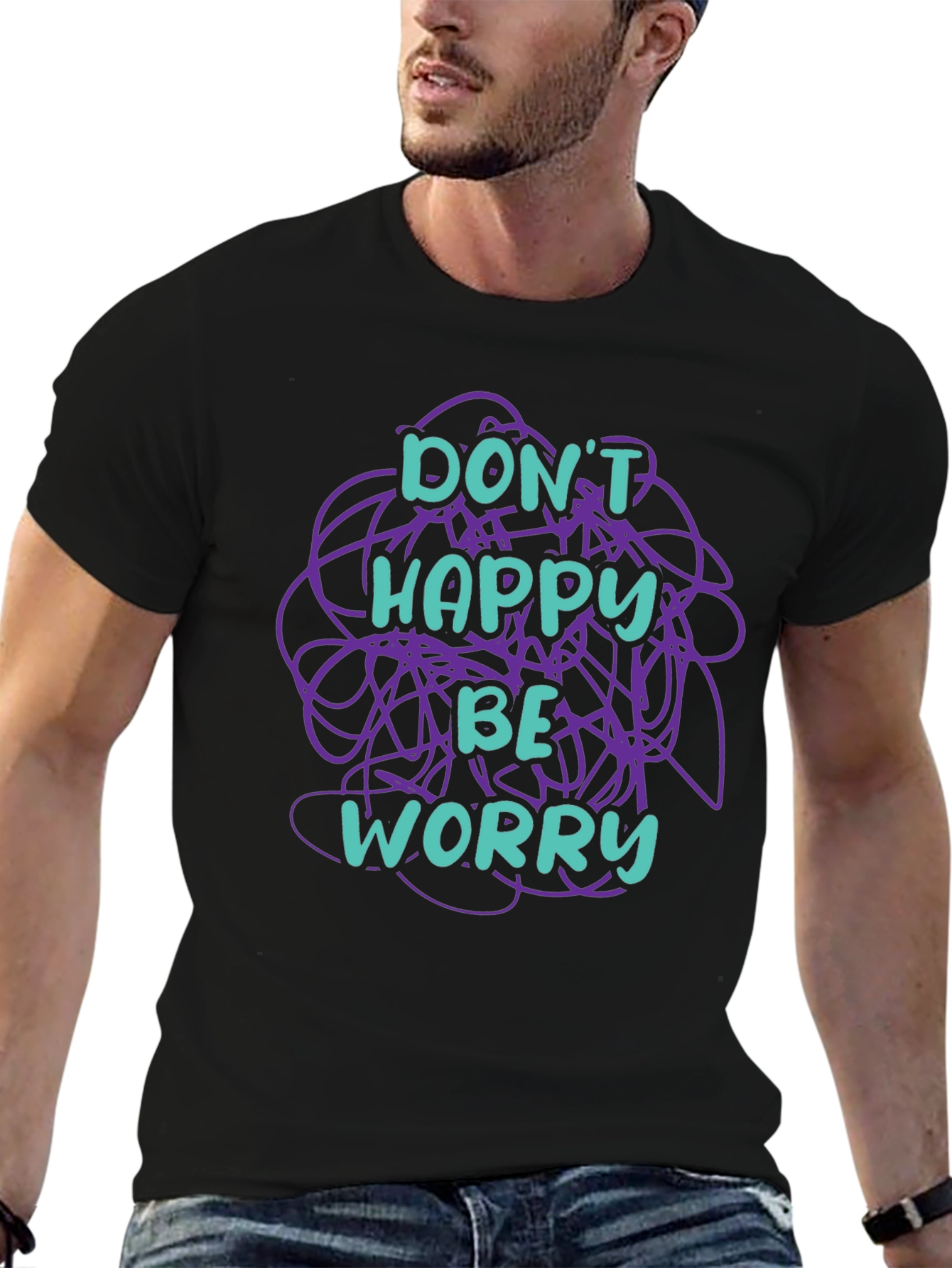 Dont Happy Be Worry Graphic T-Shirt