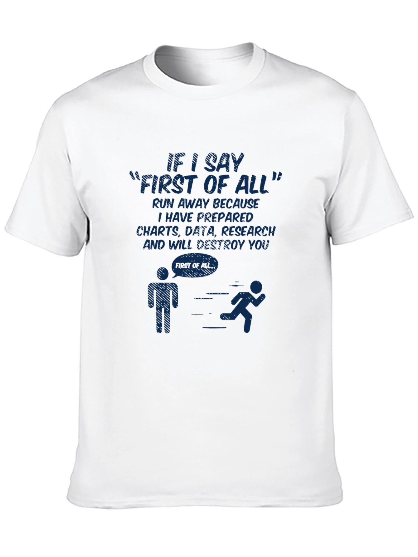 First of All Funny Graphic Tee - Run Away!