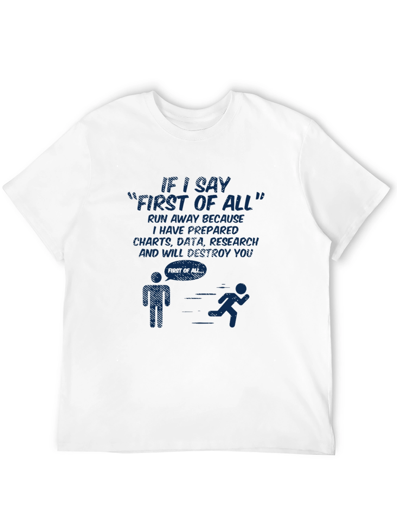 First of All Funny Graphic Tee - Run Away!