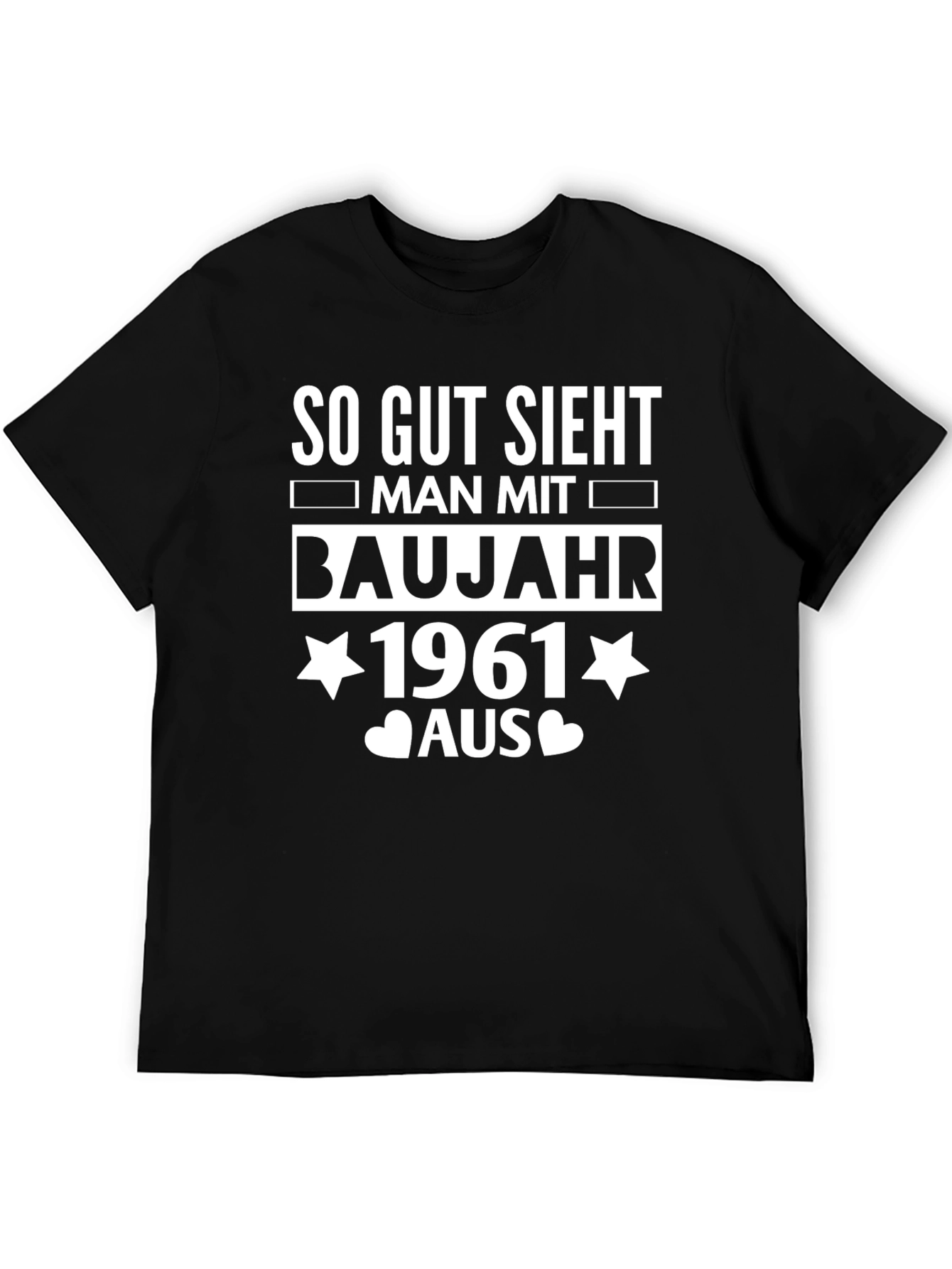 So Gut Sieht Man Mit Baujahr 1961 Aus T-Shirt