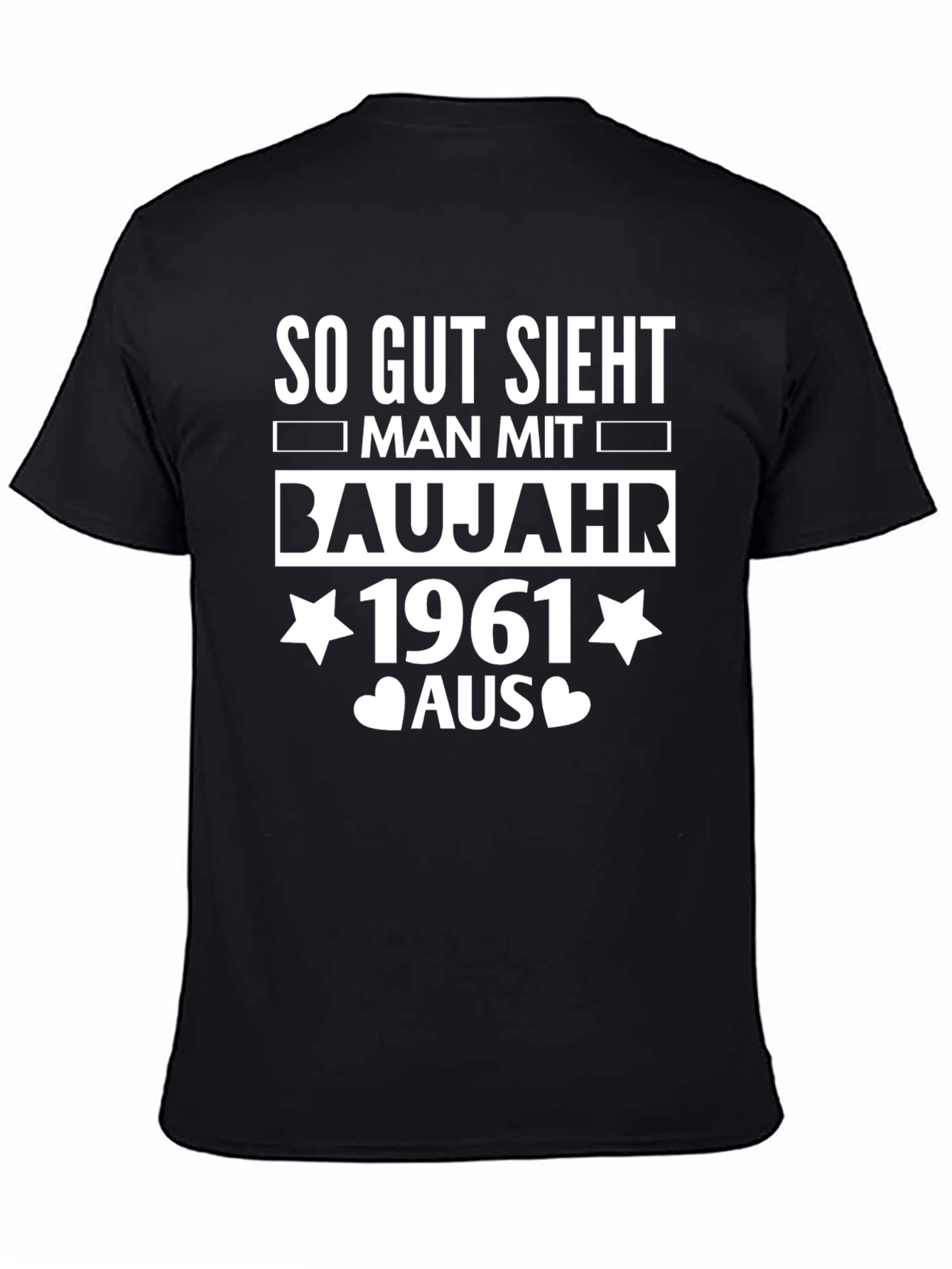 So Gut Sieht Man Mit Baujahr 1961 Aus T-Shirt