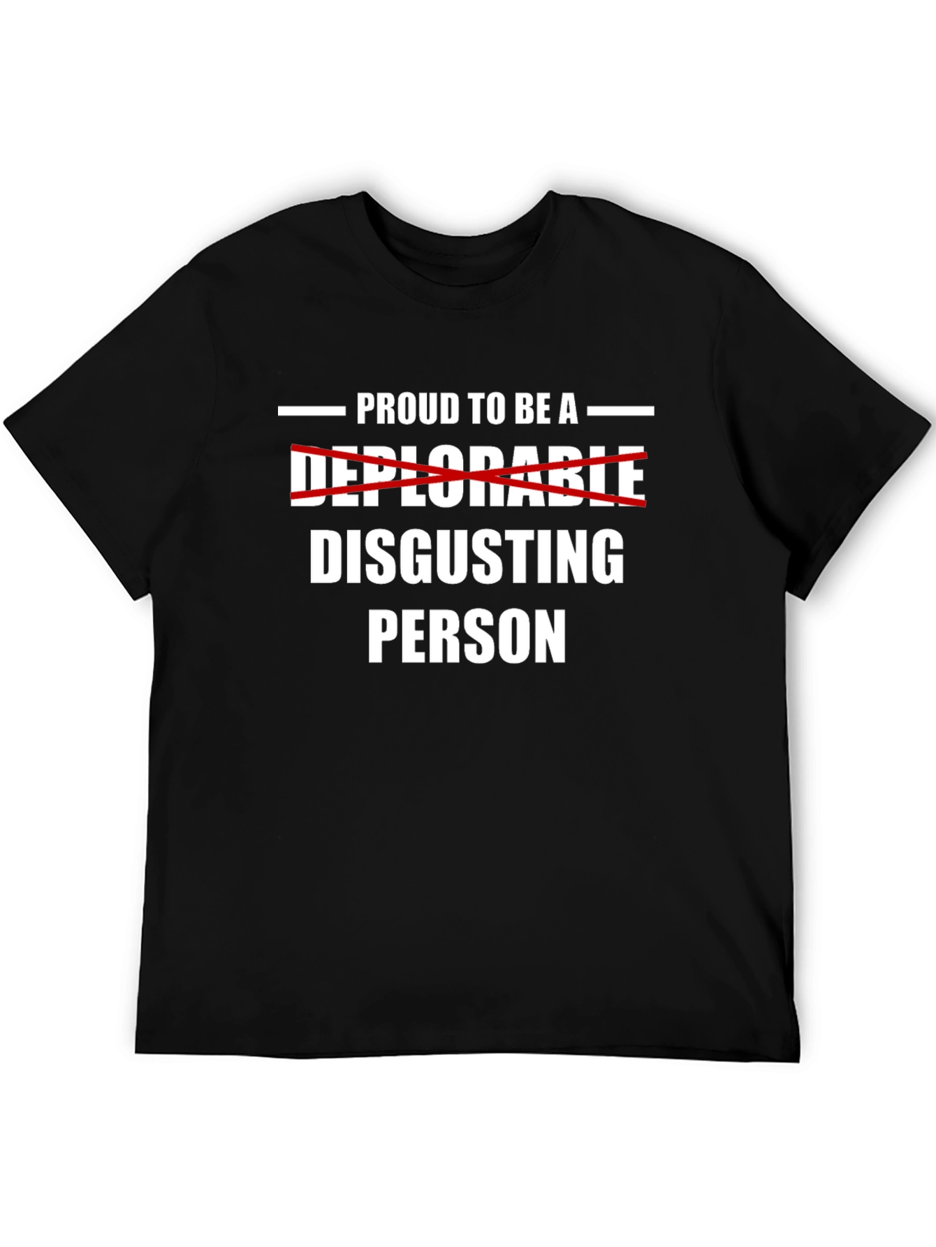 Proud to Be A Disgusting Person T-Shirt