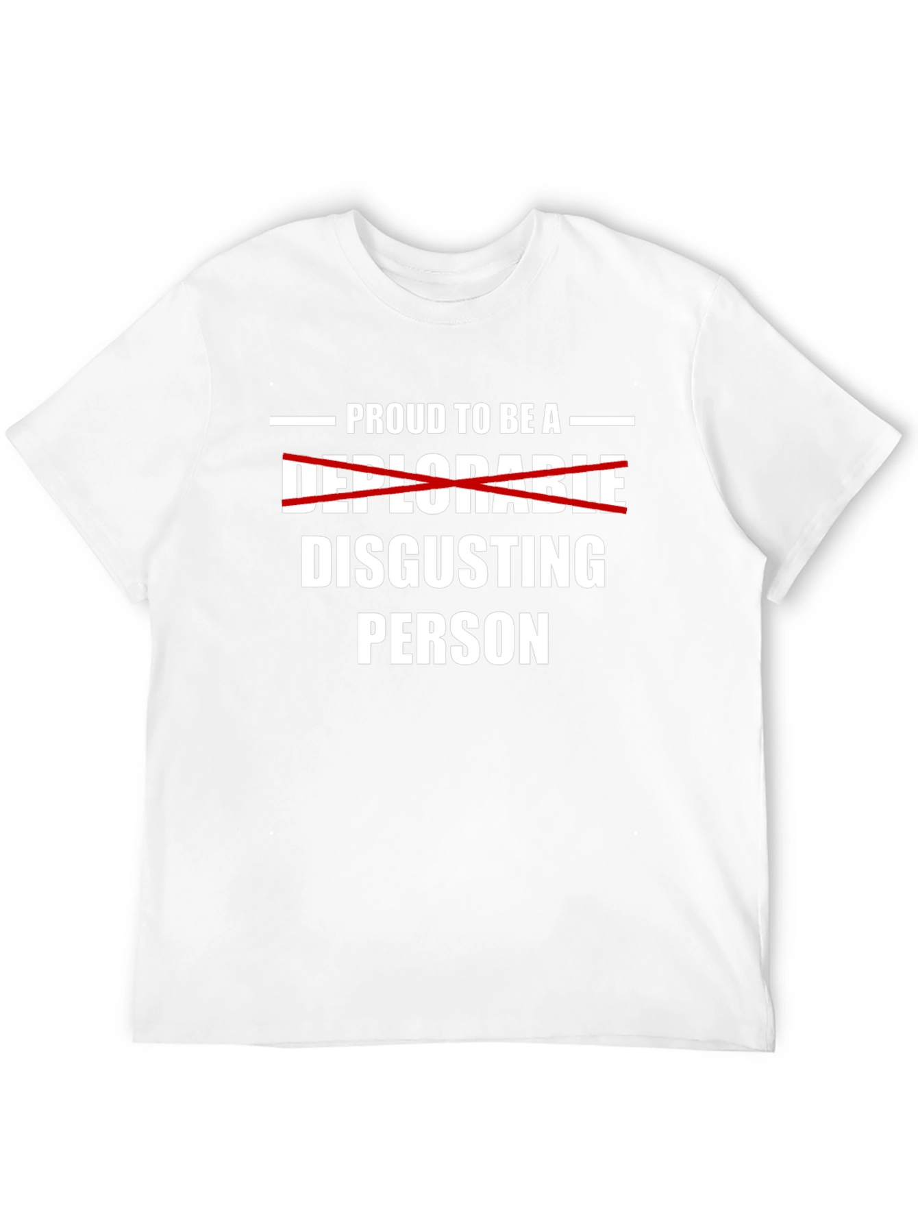 Proud to Be A Disgusting Person T-Shirt