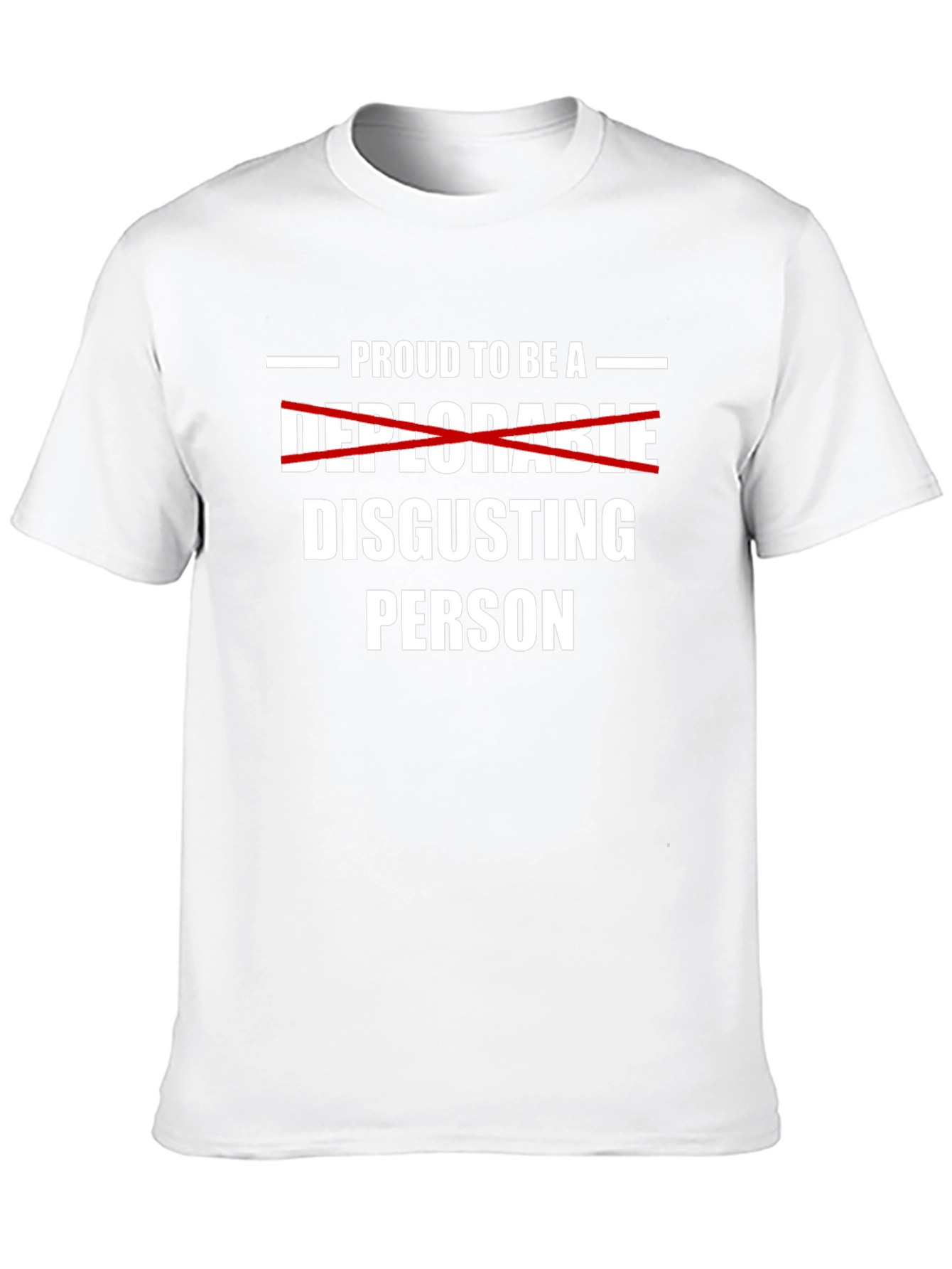 Proud to Be A Disgusting Person T-Shirt