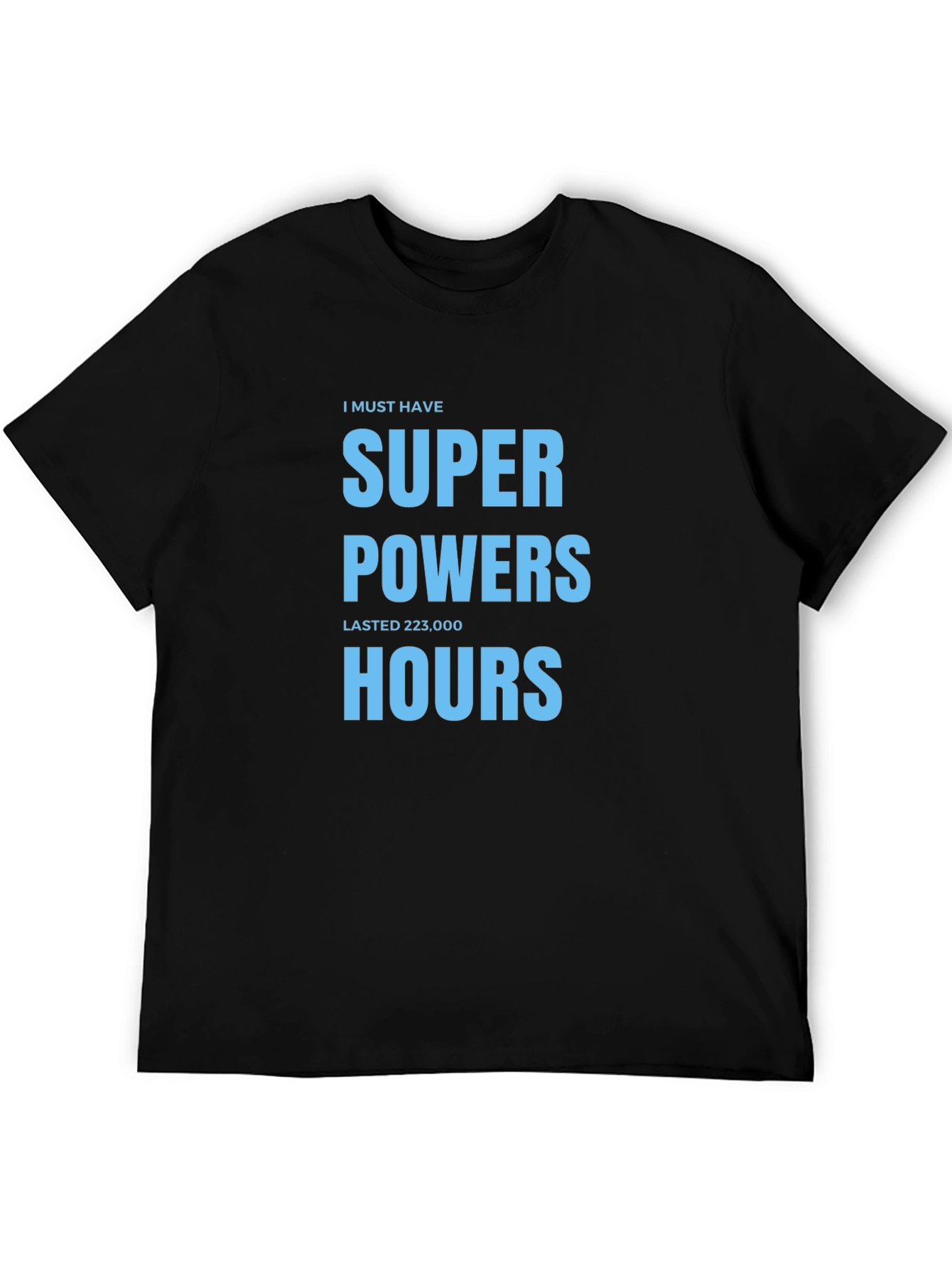 Super Powers 223000 Hours T-Shirt