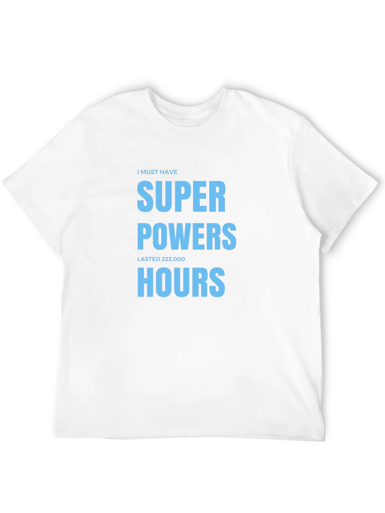 Super Powers 223000 Hours T-Shirt