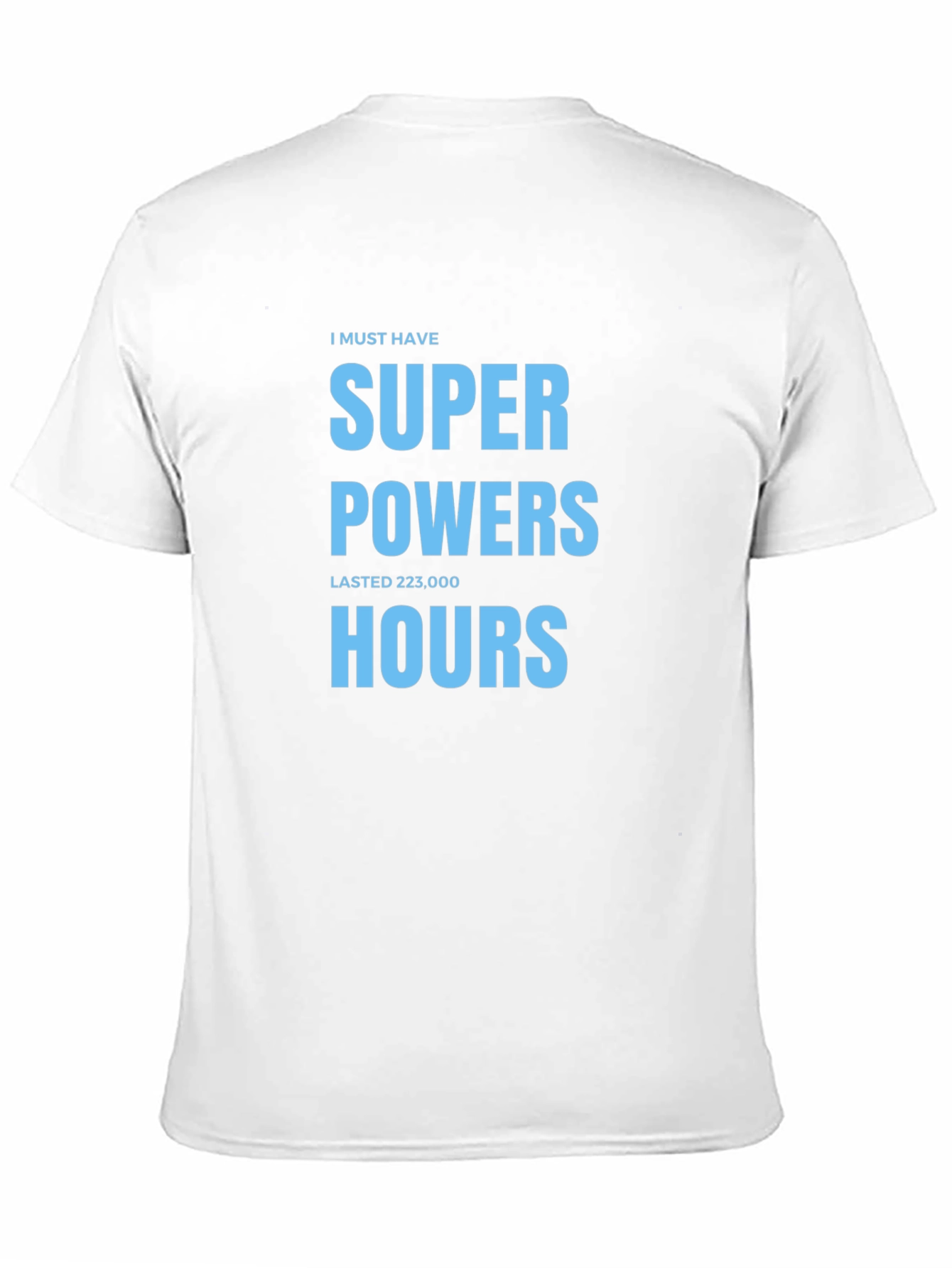 Super Powers 223000 Hours T-Shirt