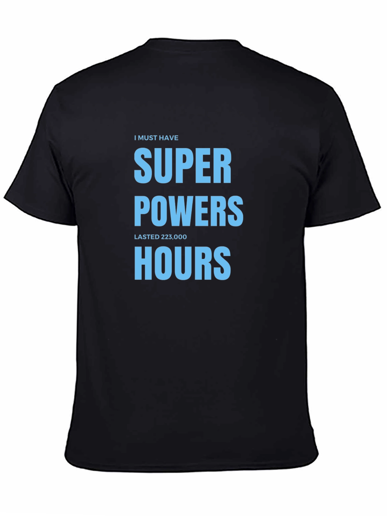 Super Powers 223000 Hours T-Shirt