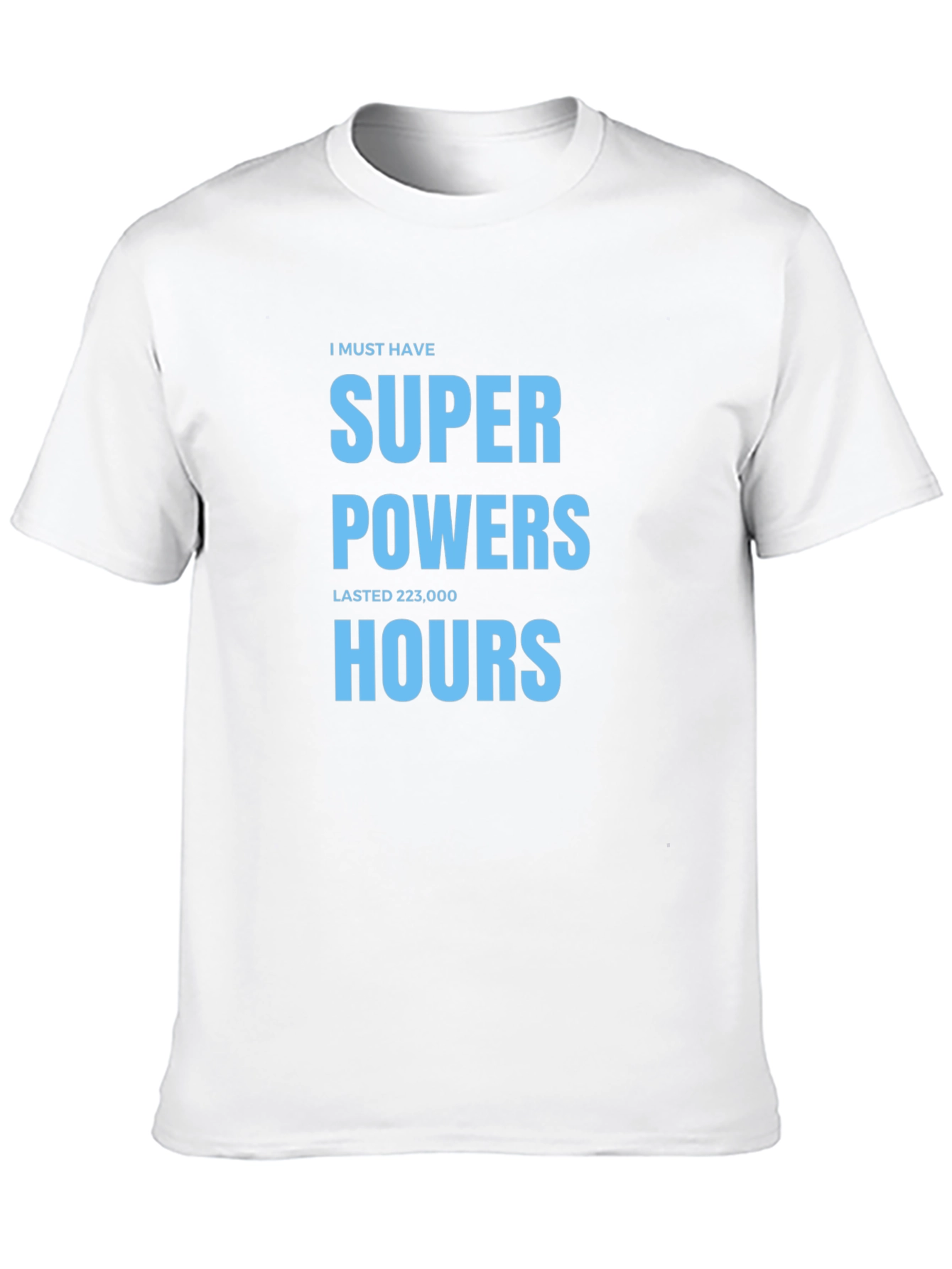 Super Powers 223000 Hours T-Shirt
