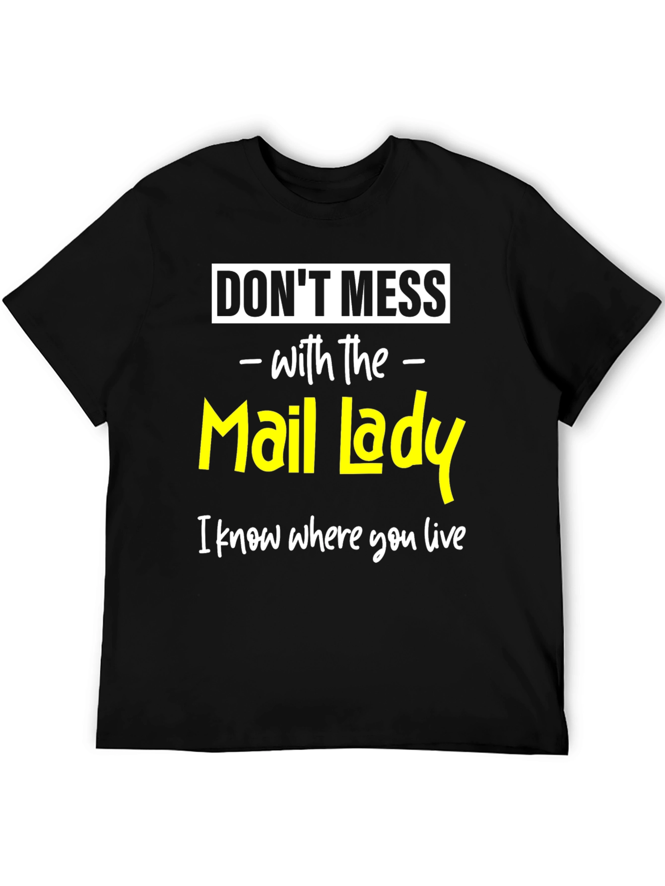 Dont Mess with The Mail Lady Funny T-Shirt