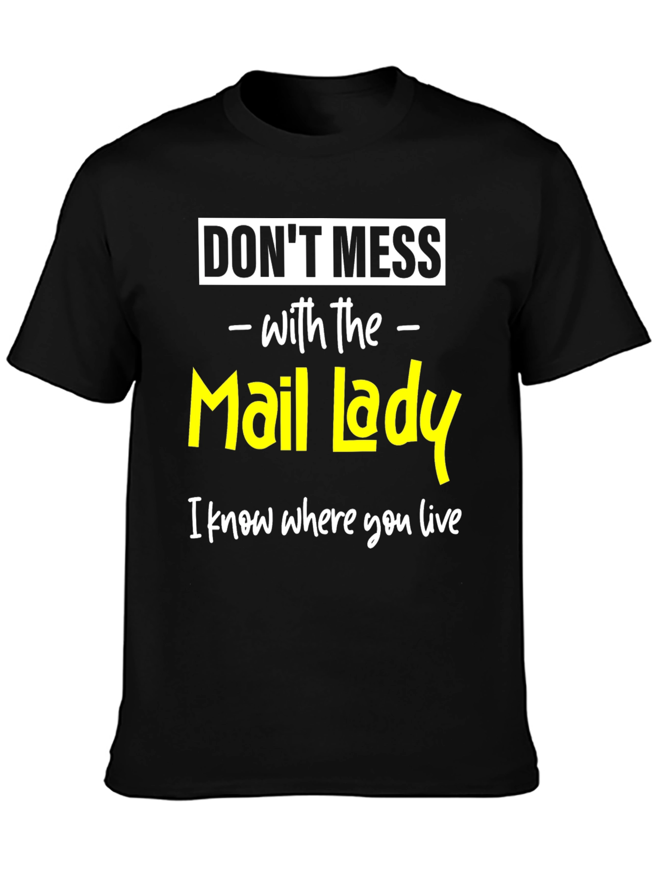 Dont Mess with The Mail Lady Funny T-Shirt