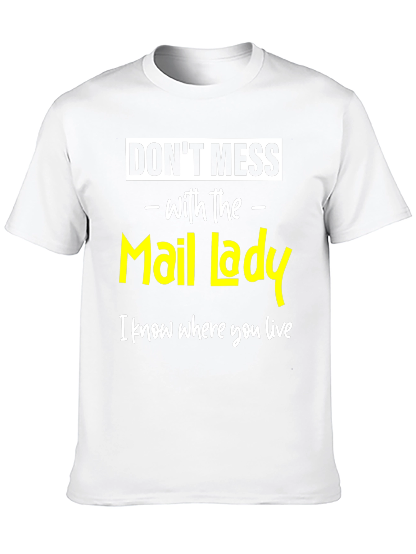 Dont Mess with The Mail Lady Funny T-Shirt
