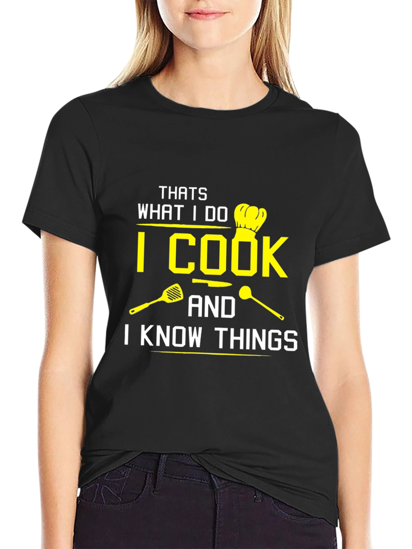 I Cook And I Know Things Black T-Shirt
