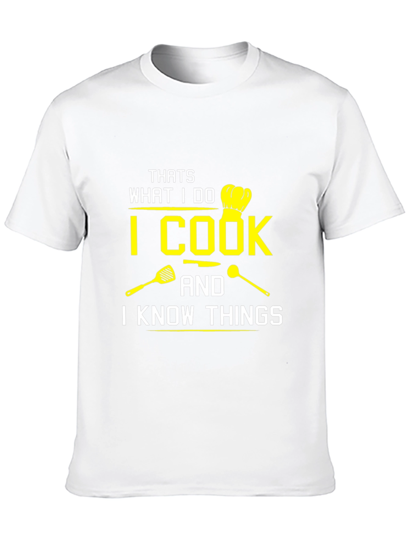 I Cook And I Know Things Black T-Shirt