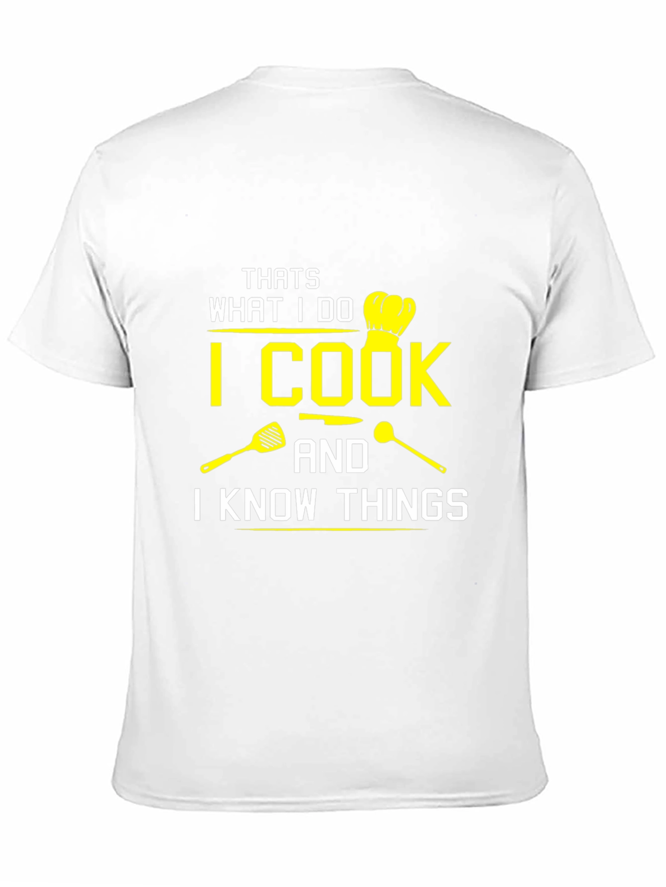 I Cook And I Know Things Black T-Shirt