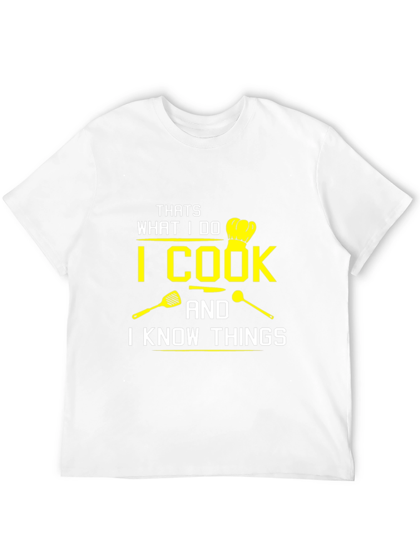 I Cook And I Know Things Black T-Shirt