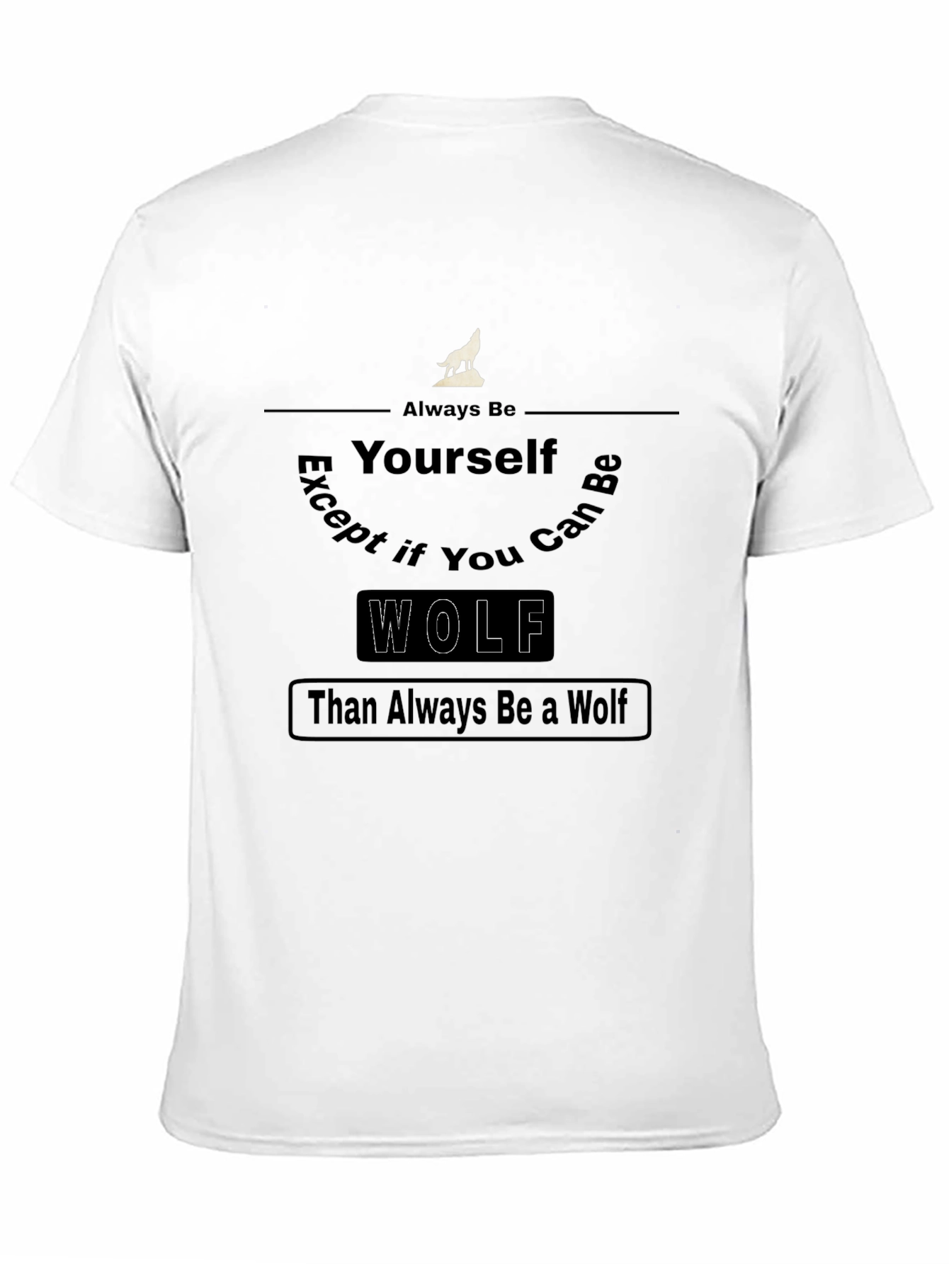 Always Be Yourself Wolf Graphic T-Shirt