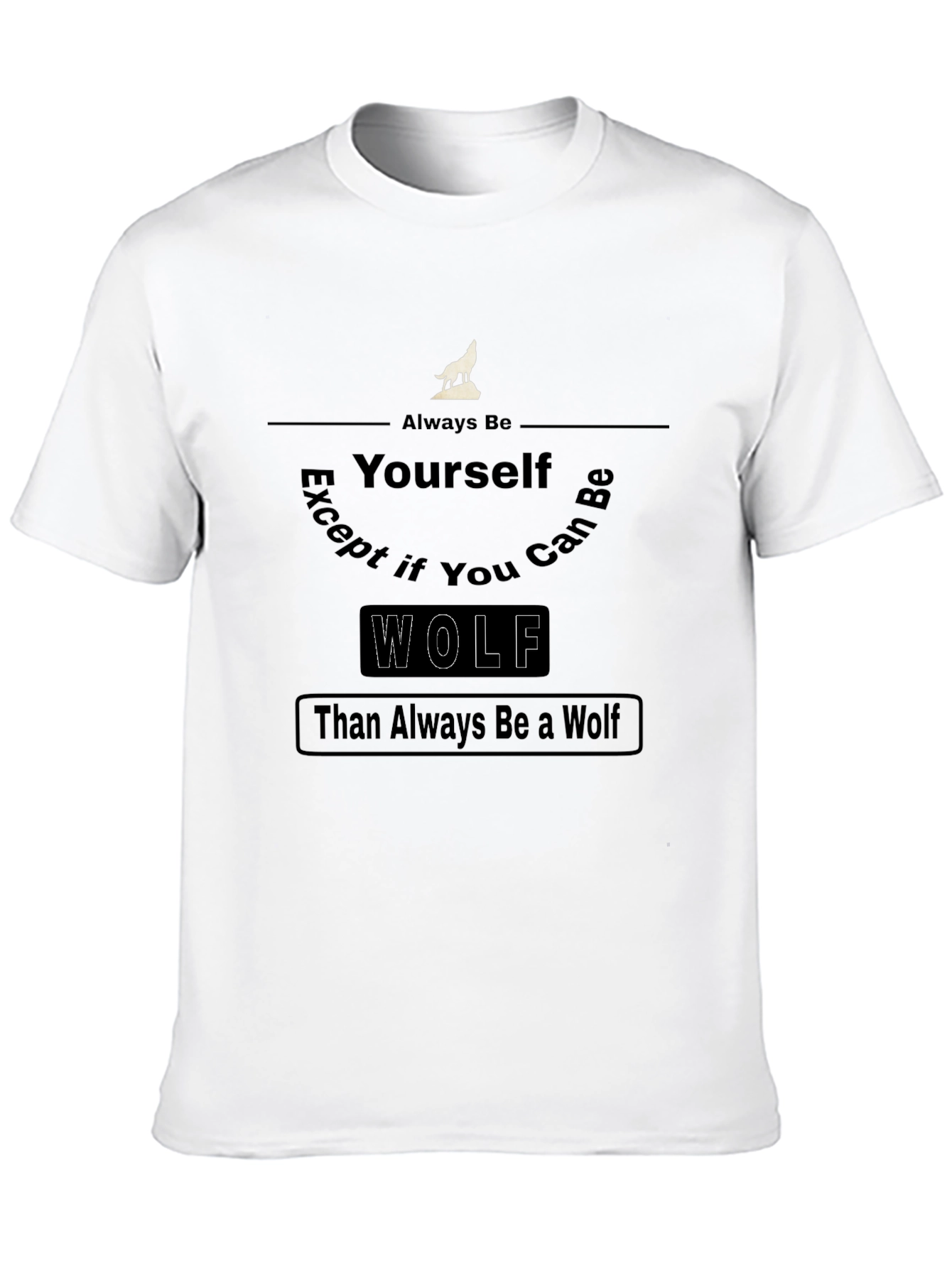 Always Be Yourself Wolf Graphic T-Shirt