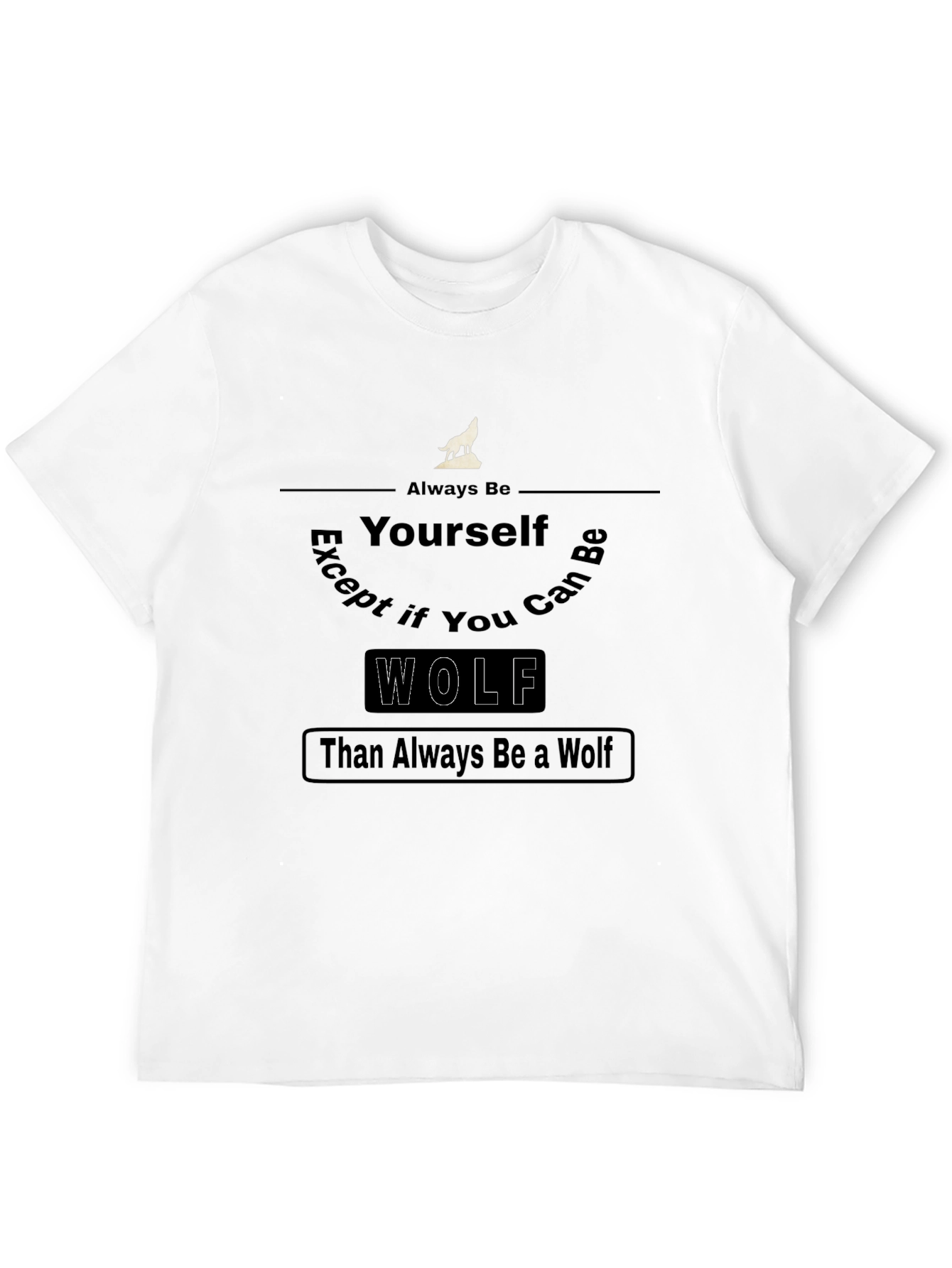 Always Be Yourself Wolf Graphic T-Shirt