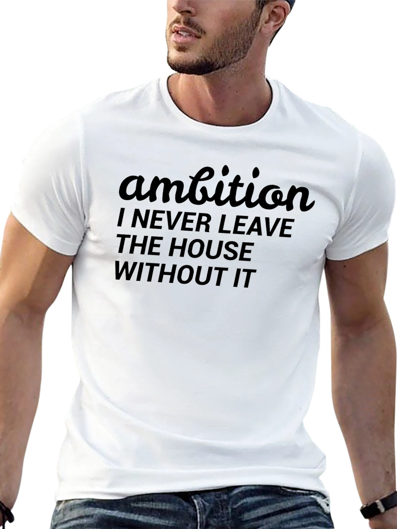Ambition Graphic T-Shirt: Never Leave Home Without It