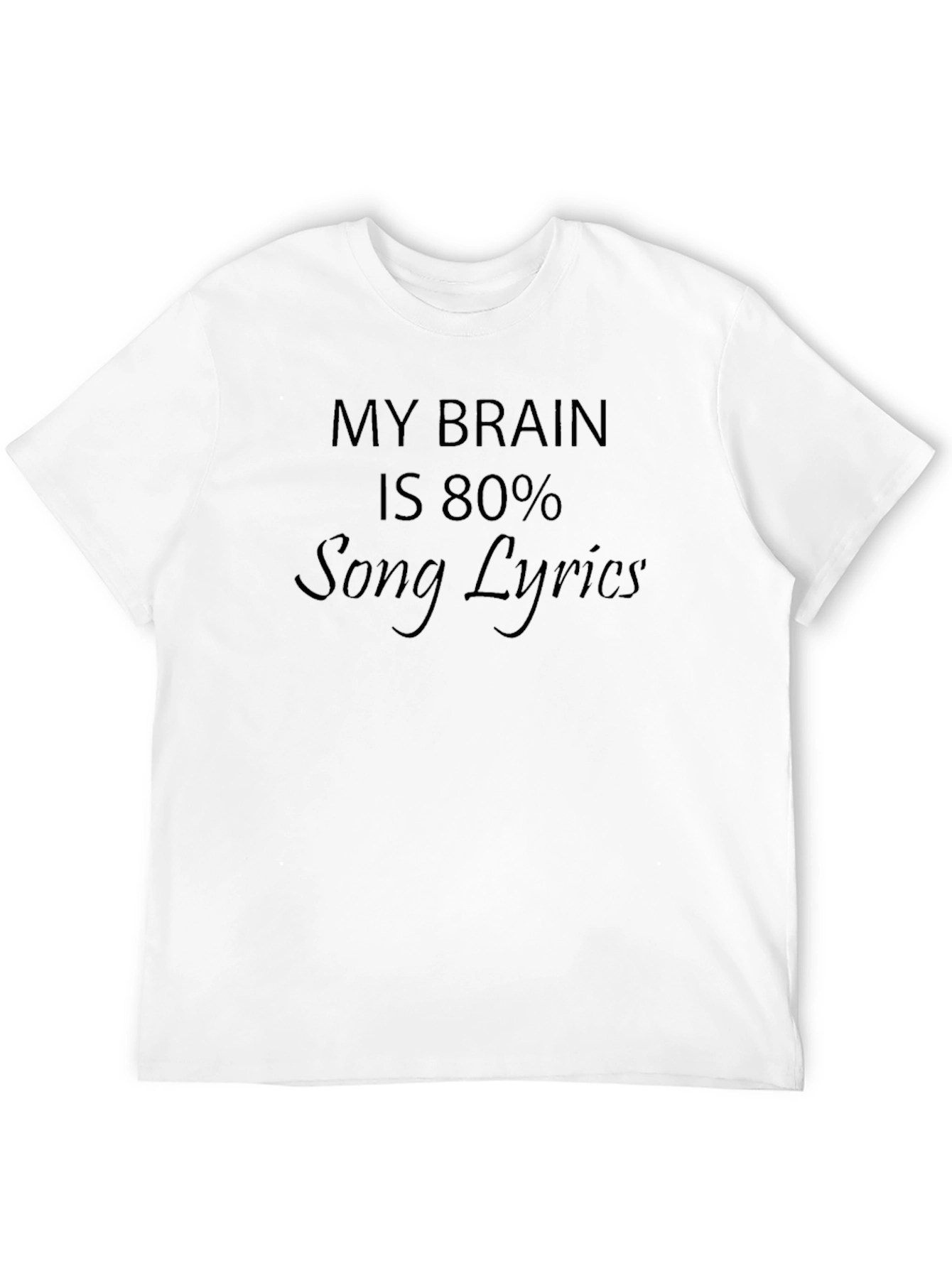 My Brain is 80% Song Lyrics T-Shirt