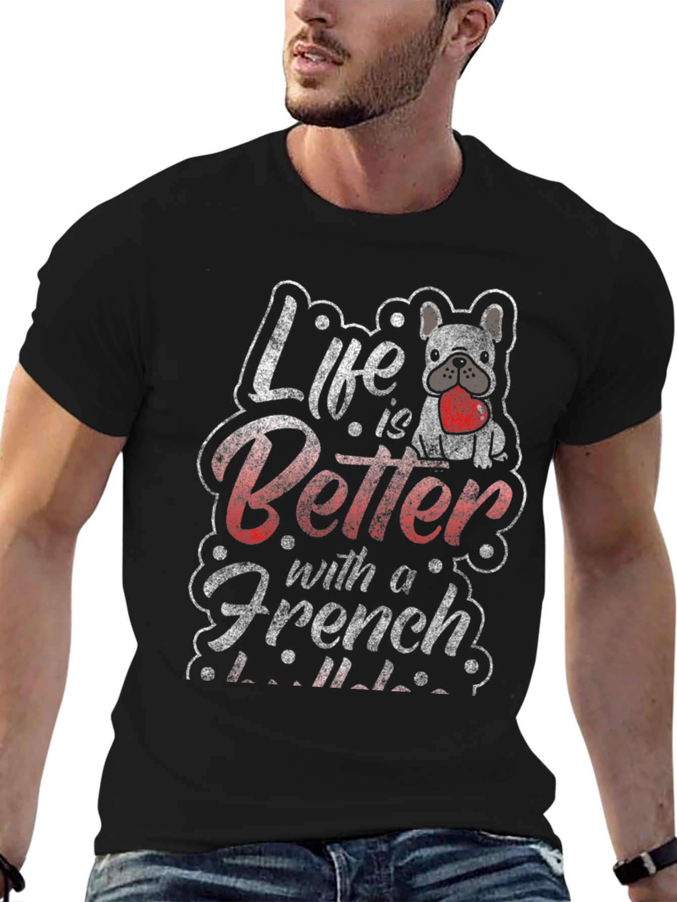 Life is Better with a French Bulldog T-Shirt