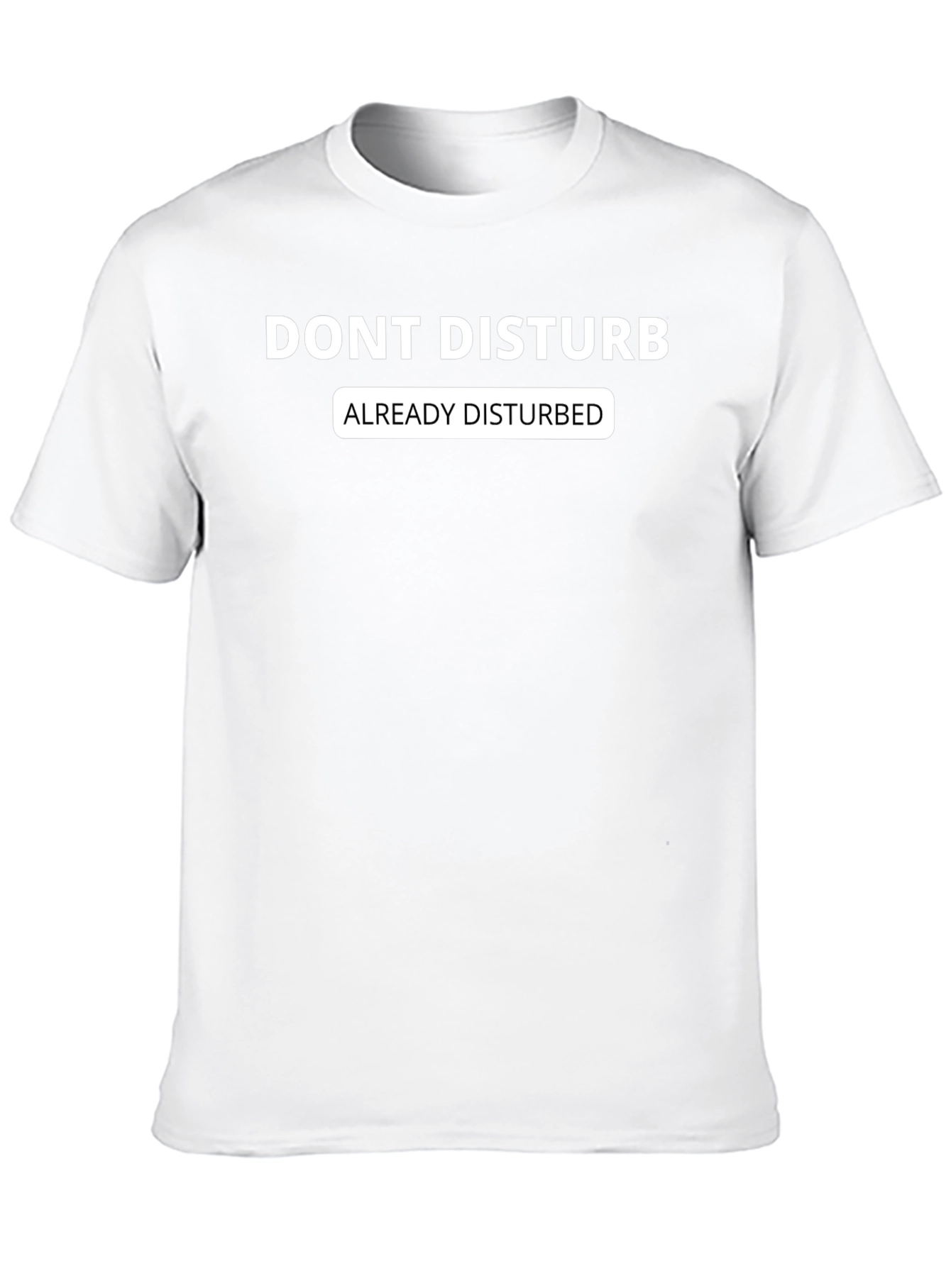 Dont Disturb Graphic Tee - Already Disturbed T-Shirt