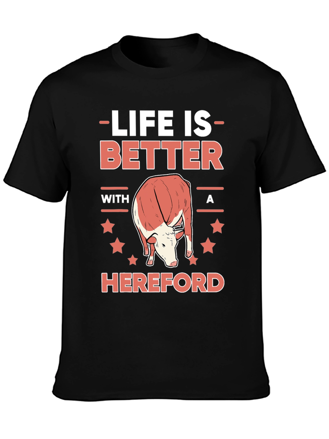 Life is Better with a Hereford T-Shirt