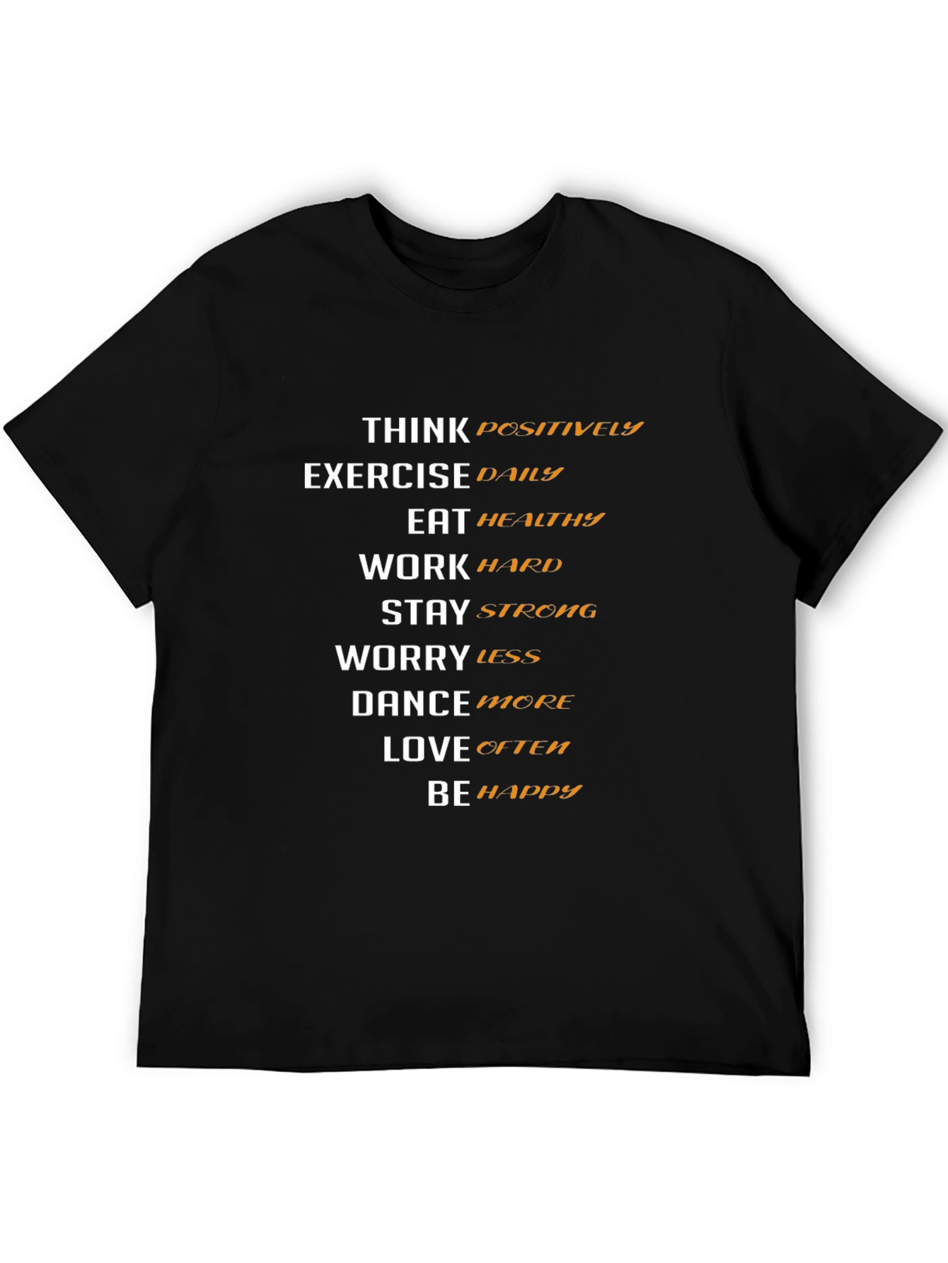 Motivational T-Shirt: Think Positive Be Happy
